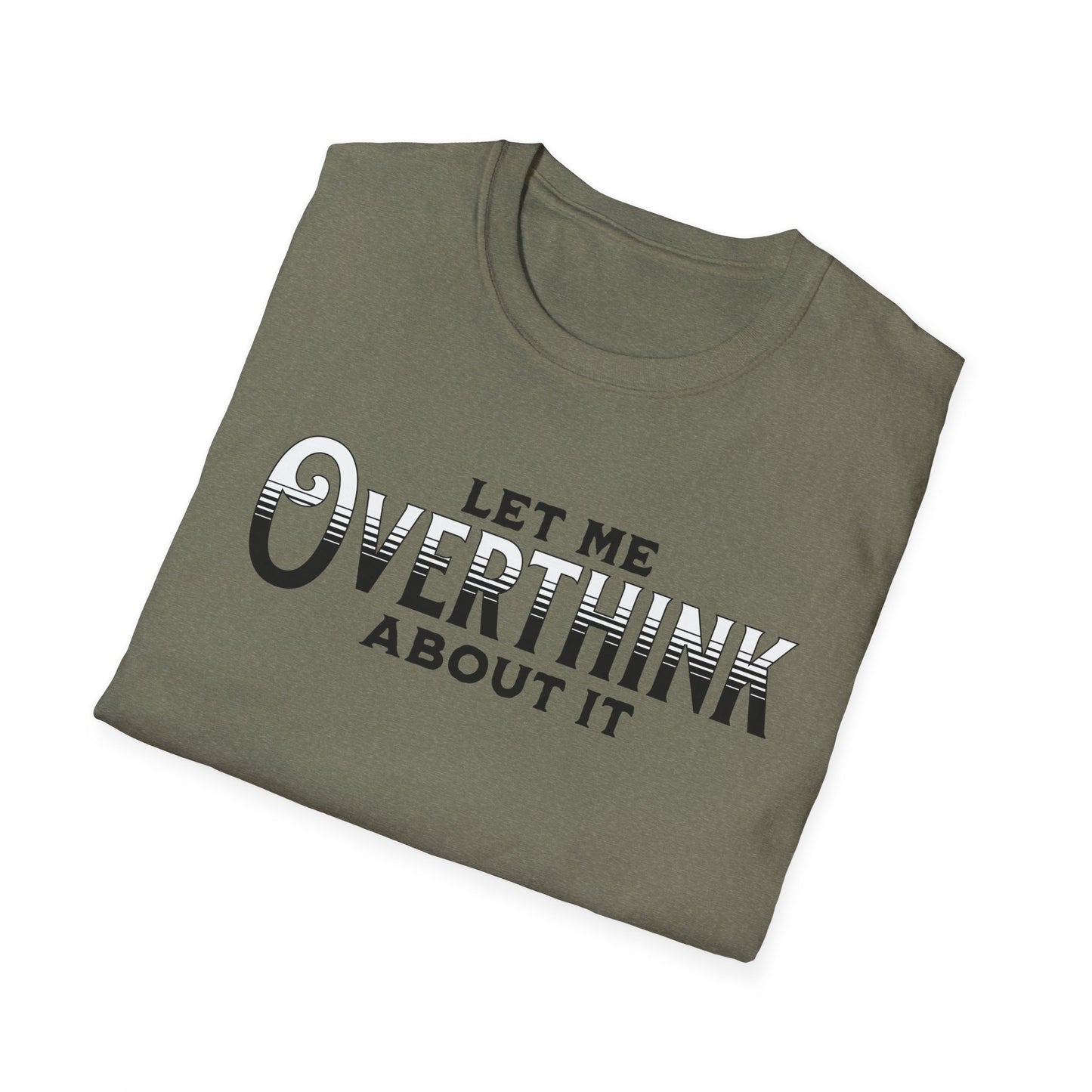 Let Me Overthink About It Unisex Graphic T-Shirt
