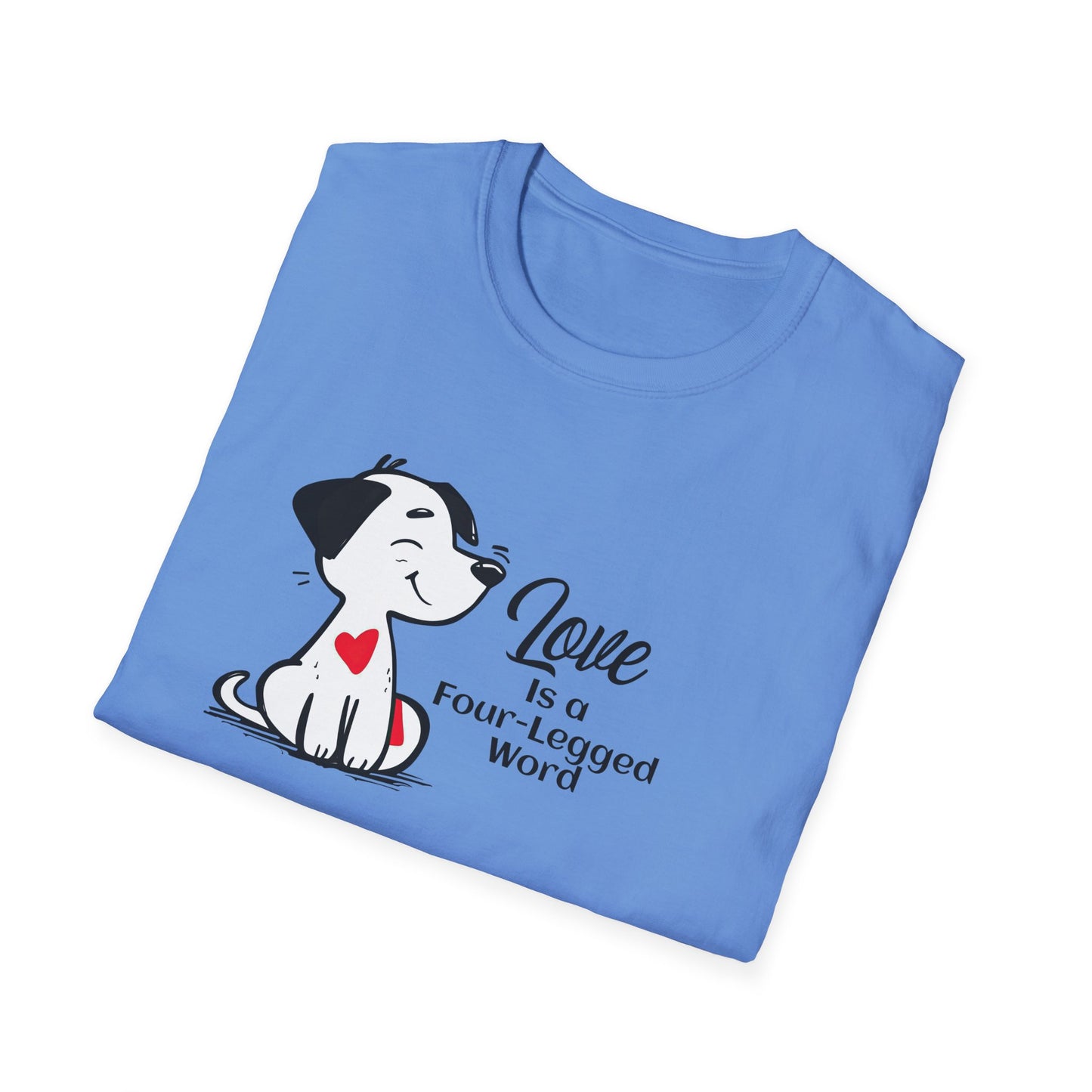 Love is a Four-Legged Word Unisex T-Shirt