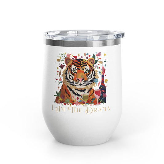 I Am The Drama Tiger 12oz Insulated Wine Tumbler