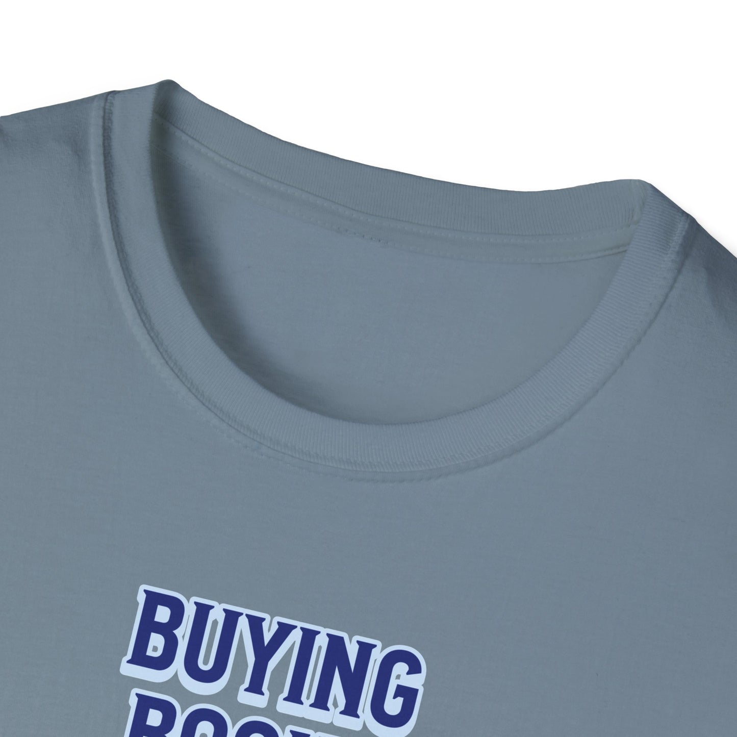 Buying Books Like I’ll Live Forever Unisex Graphic T-Shirt