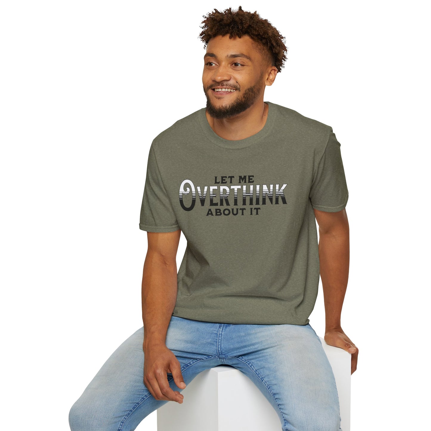Let Me Overthink About It Unisex Graphic T-Shirt