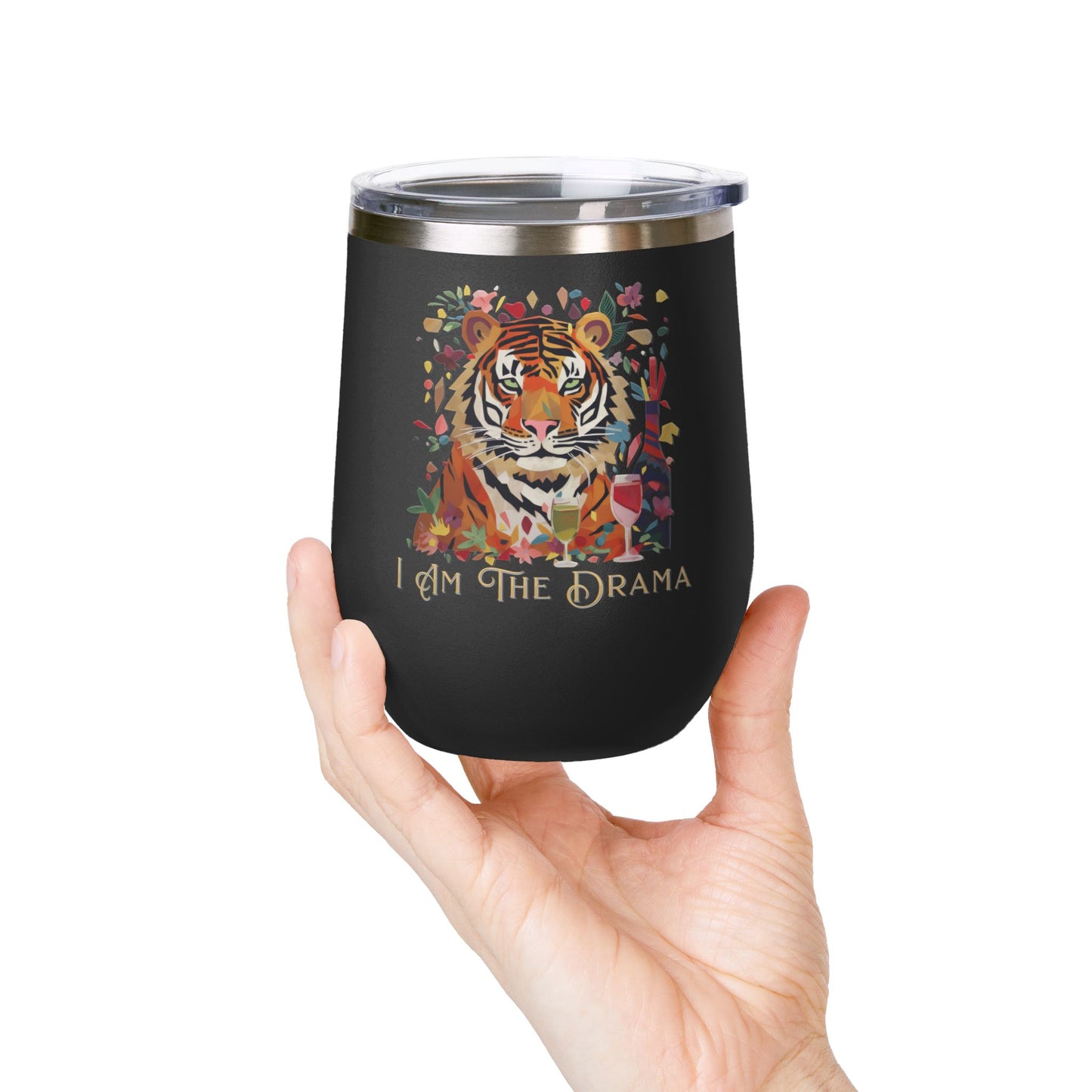 I Am The Drama Tiger 12oz Insulated Wine Tumbler