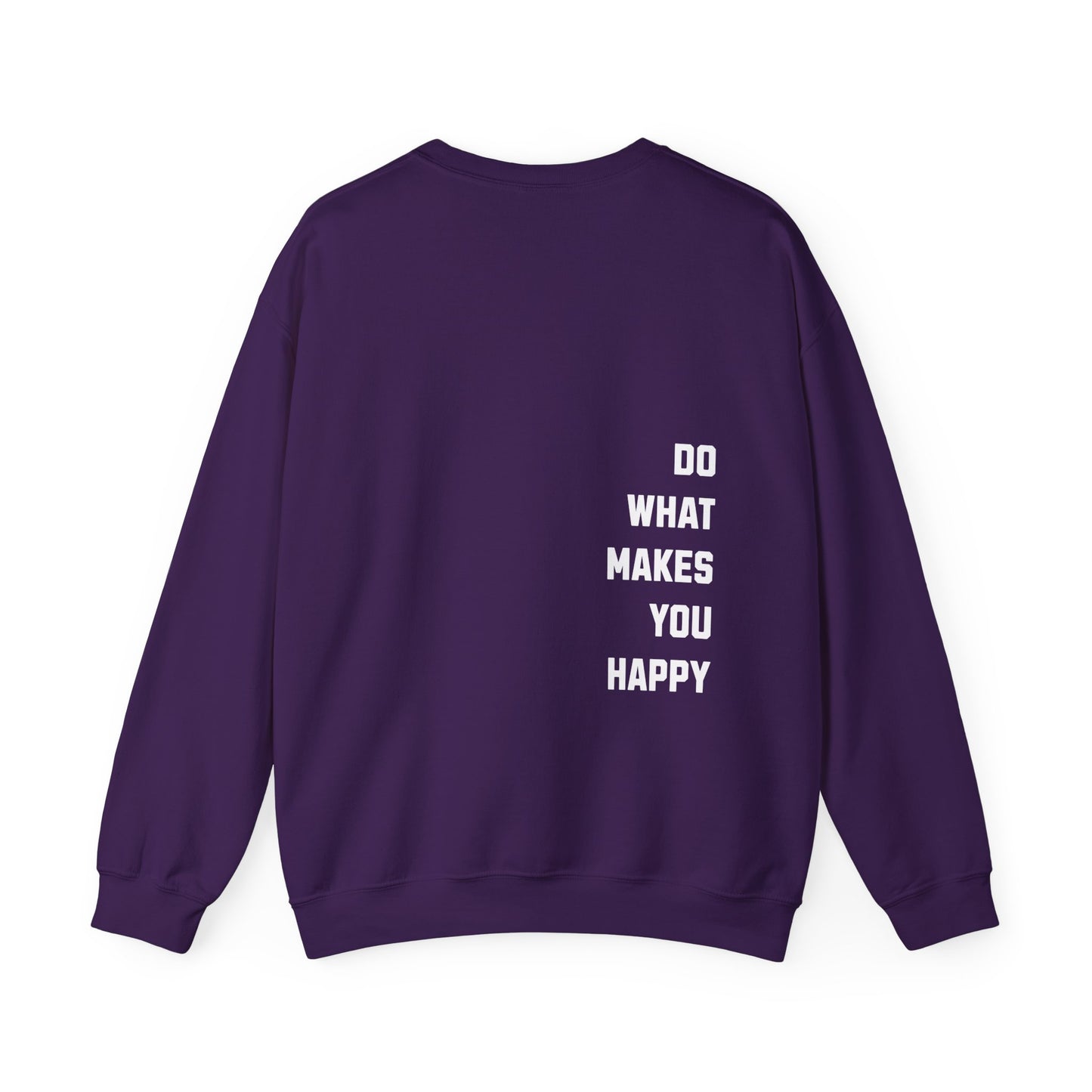 Do What Makes You Happy Unisex Crewneck Sweatshirt