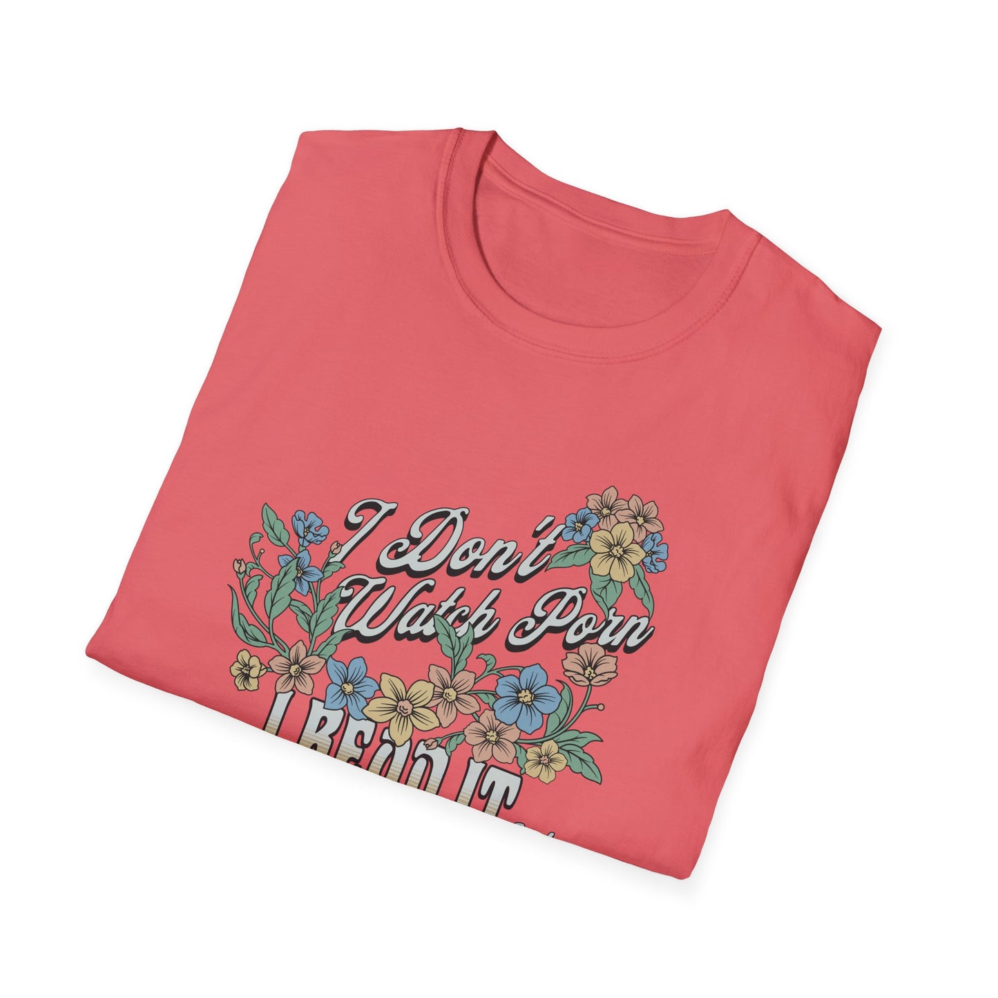 I Don’t Watch Porn, I Read It Unisex Graphic T-Shirt