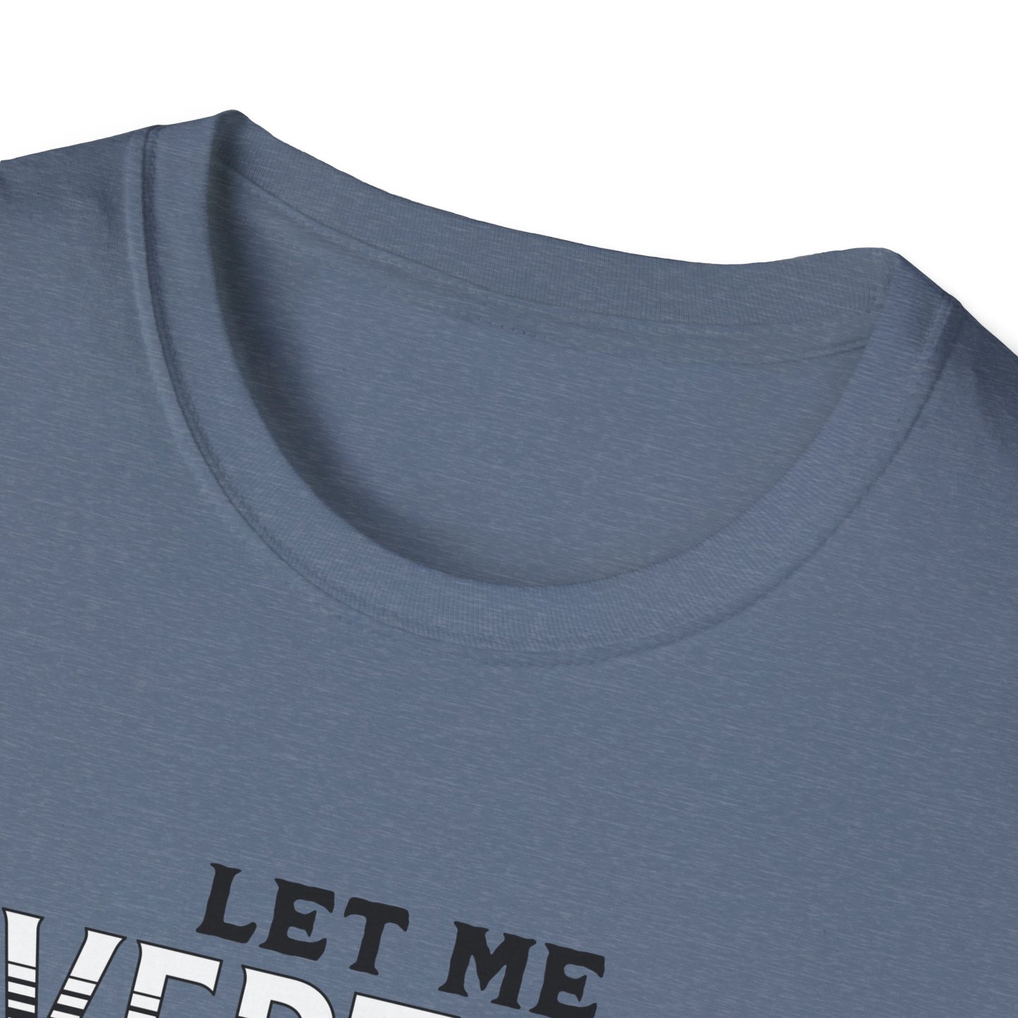 Let Me Overthink About It Unisex Graphic T-Shirt