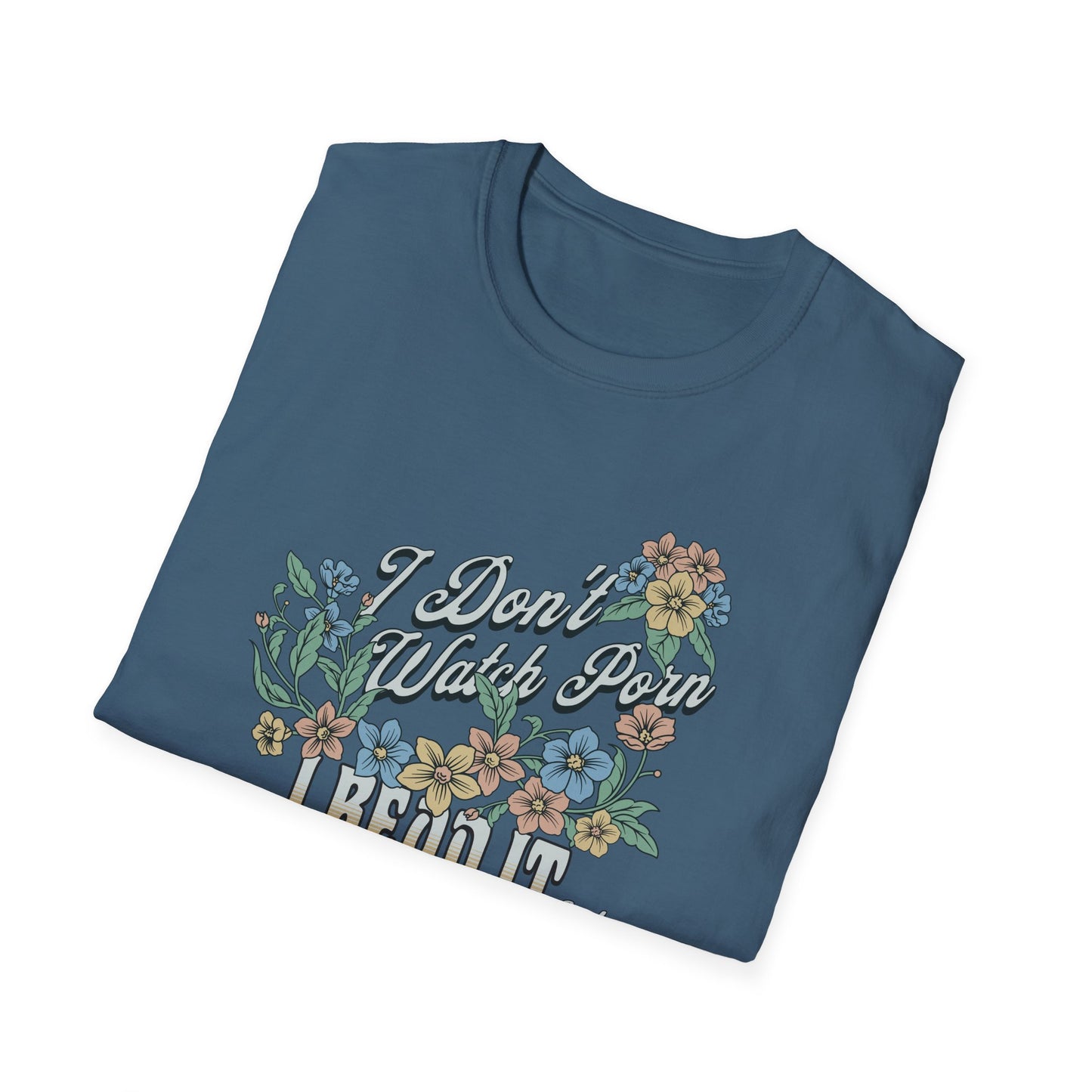 I Don’t Watch Porn, I Read It Unisex Graphic T-Shirt