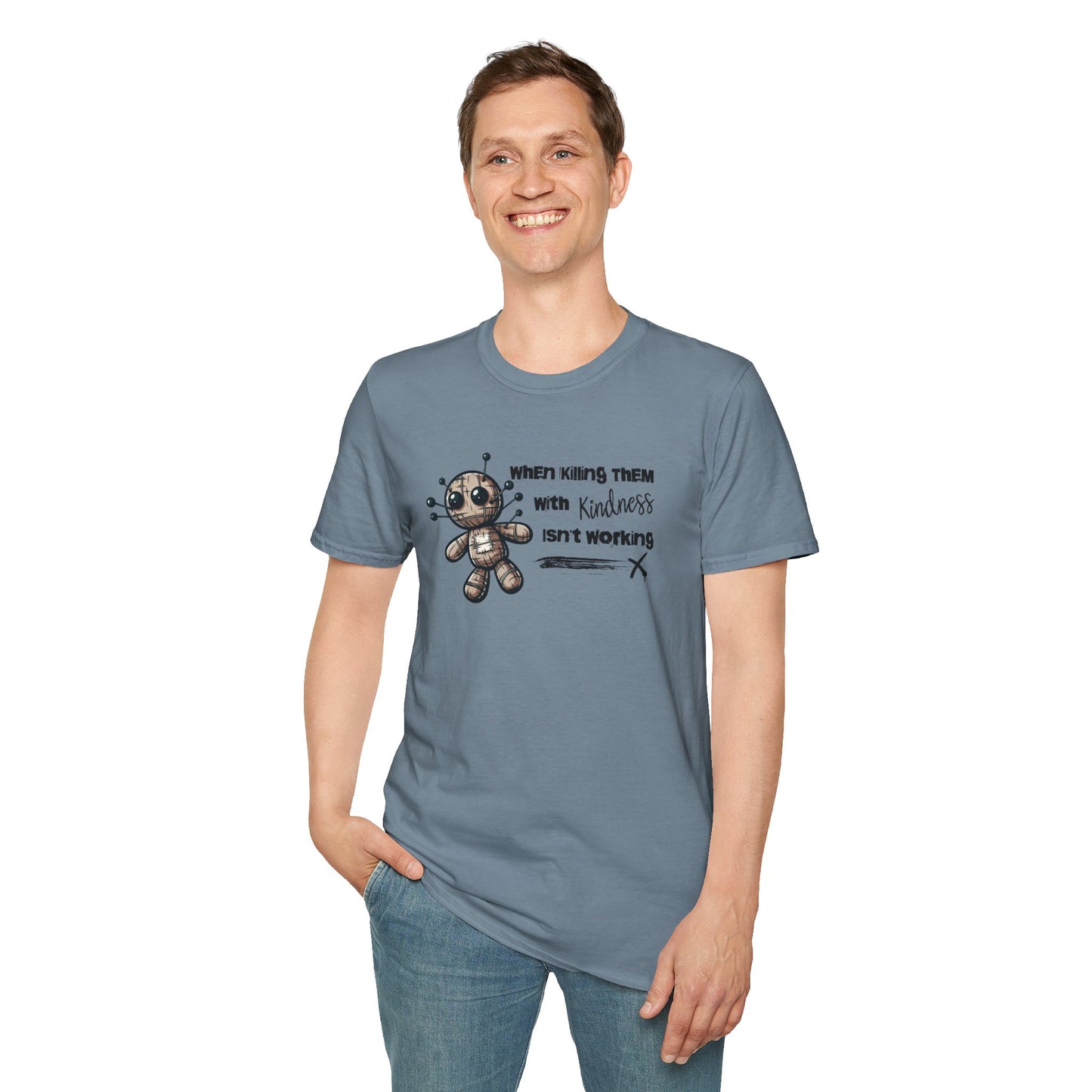 When Killing Them with Kindness Isn't Working Voodoo Doll Unisex Graphic T-Shirt