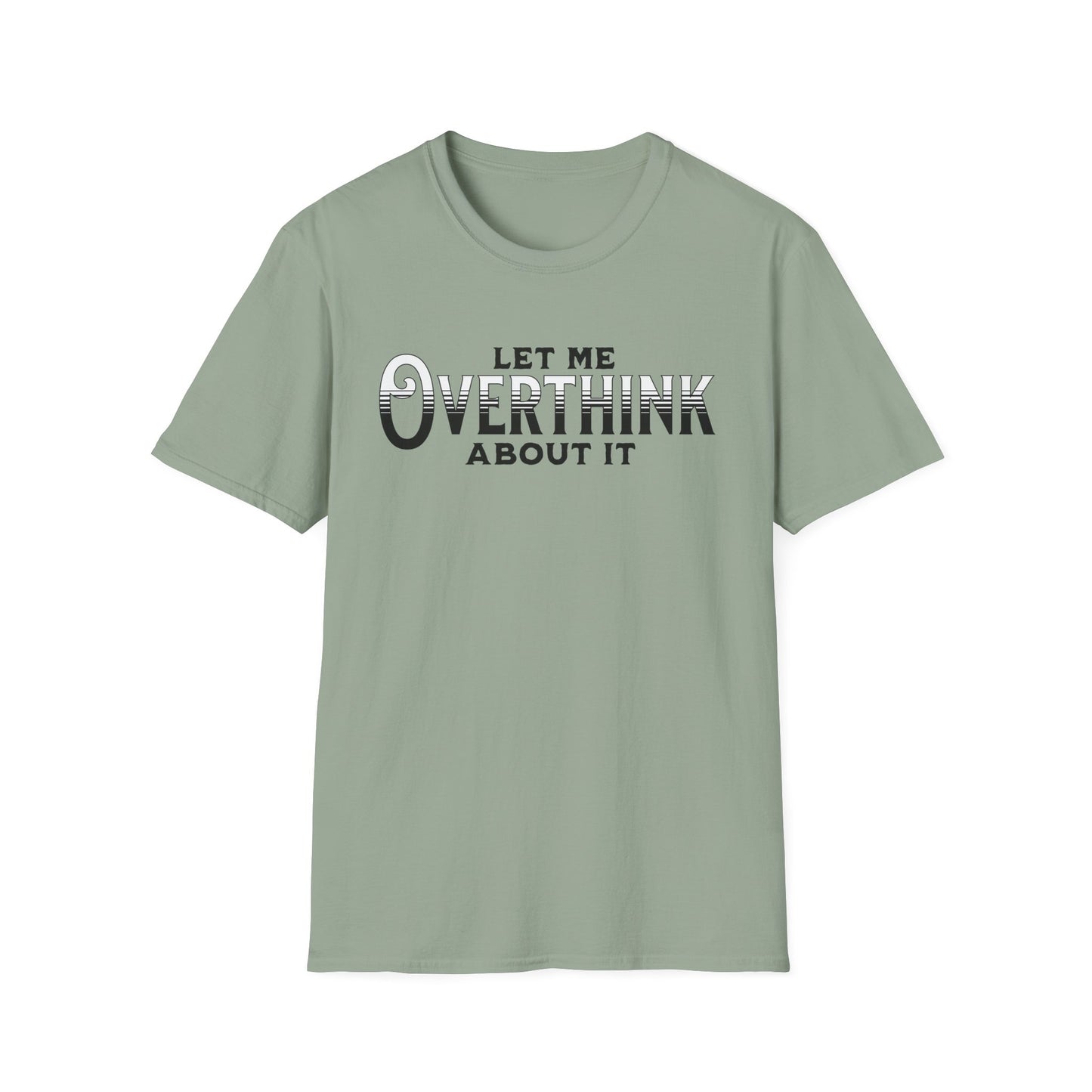Let Me Overthink About It Unisex Graphic T-Shirt