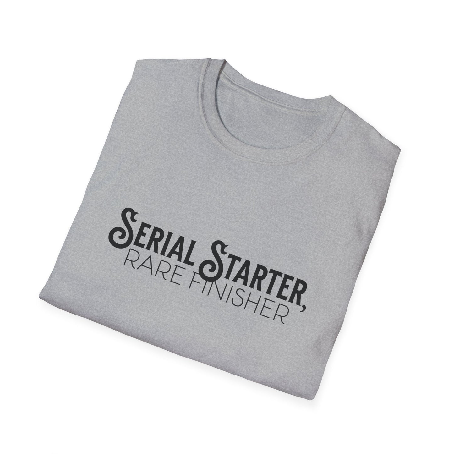 Serial Starter, Rare Finisher Unisex Graphic T-Shirt