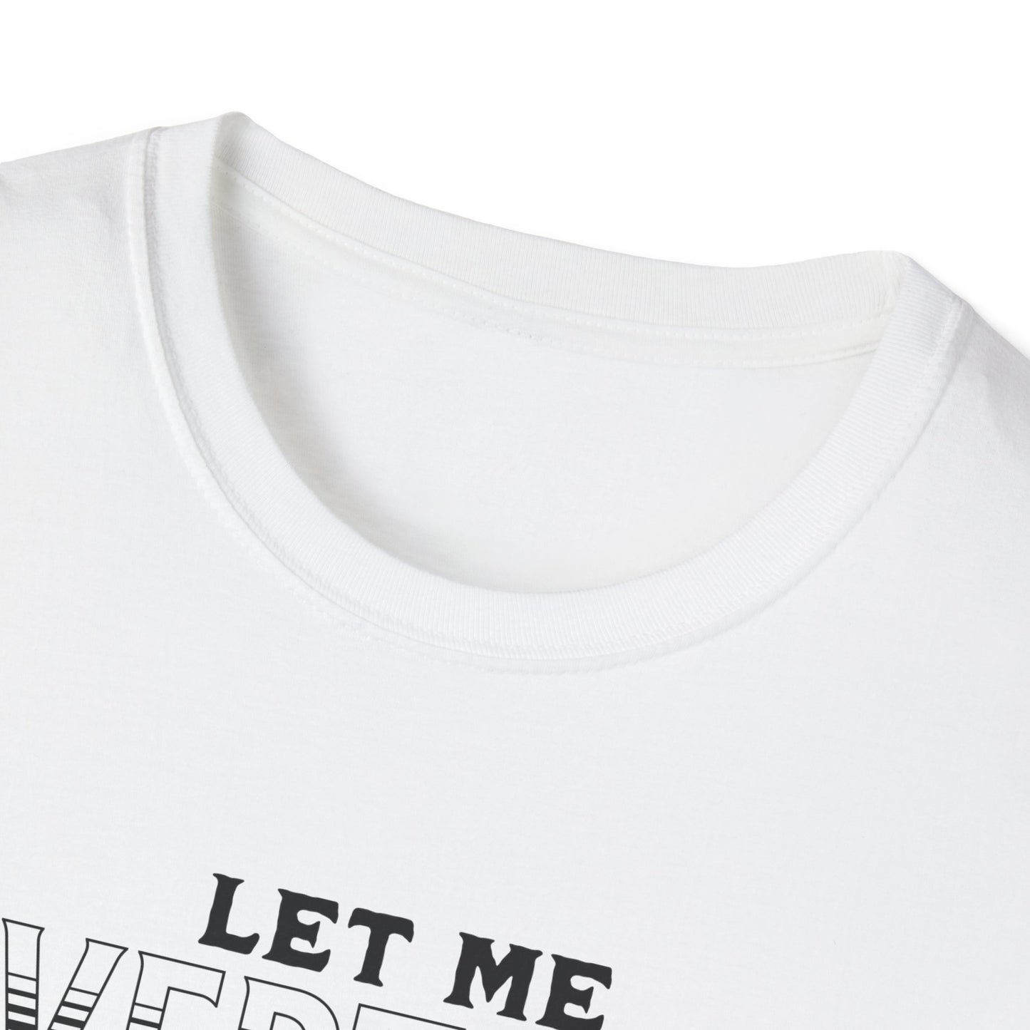 Let Me Overthink About It Unisex Graphic T-Shirt