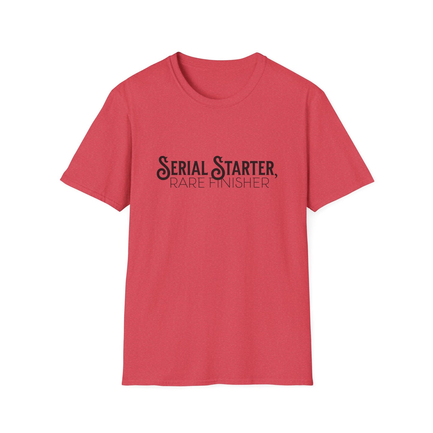 Serial Starter, Rare Finisher Unisex Graphic T-Shirt