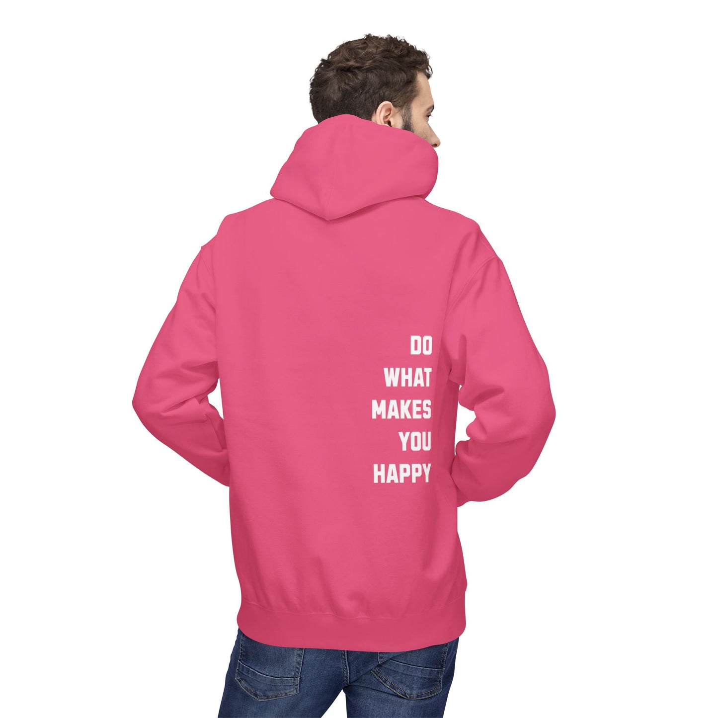 Do What Makes You Happy Unisex Hooded Sweatshirt