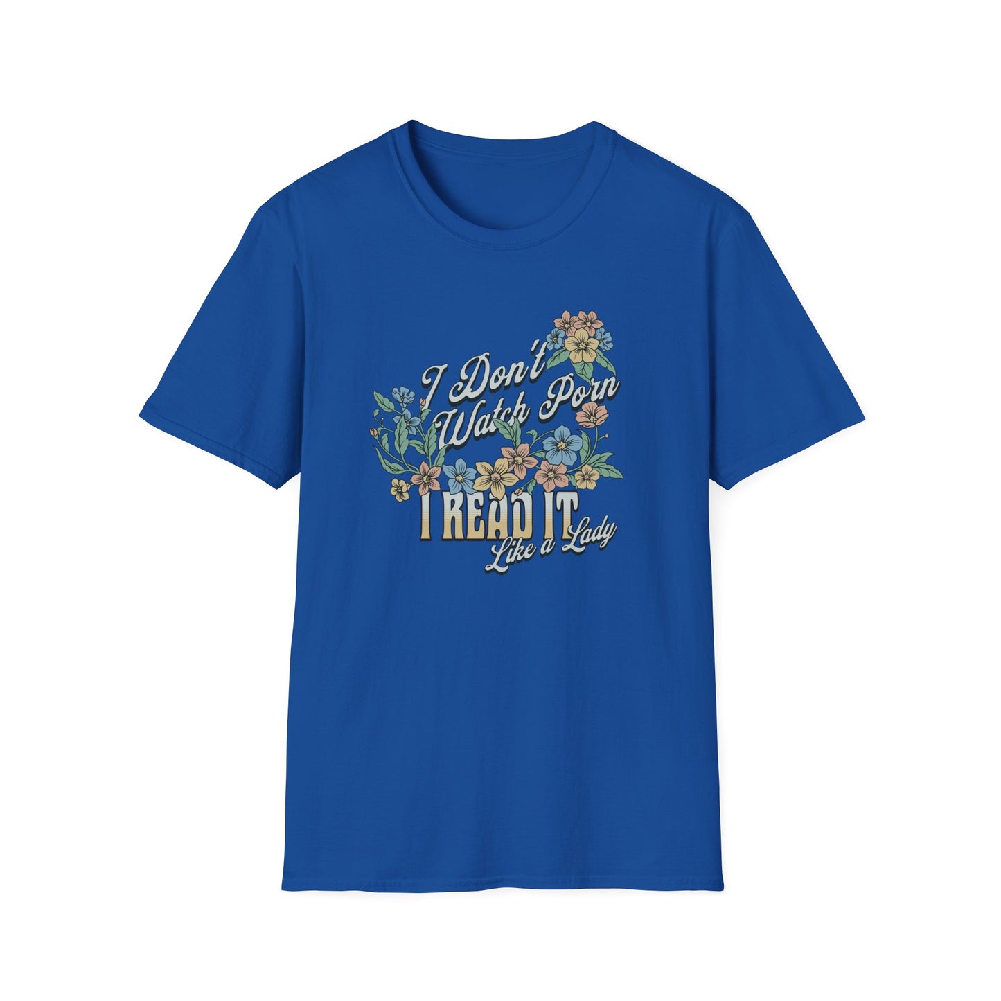 I Don’t Watch Porn, I Read It Unisex Graphic T-Shirt