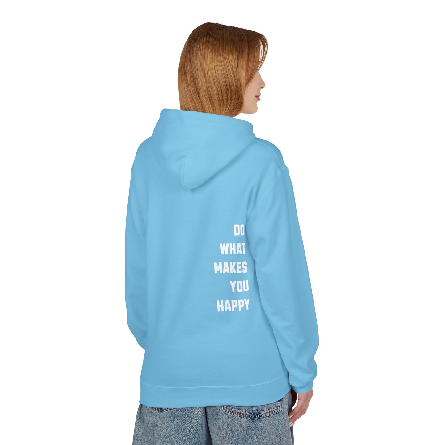 Do What Makes You Happy Unisex Hooded Sweatshirt