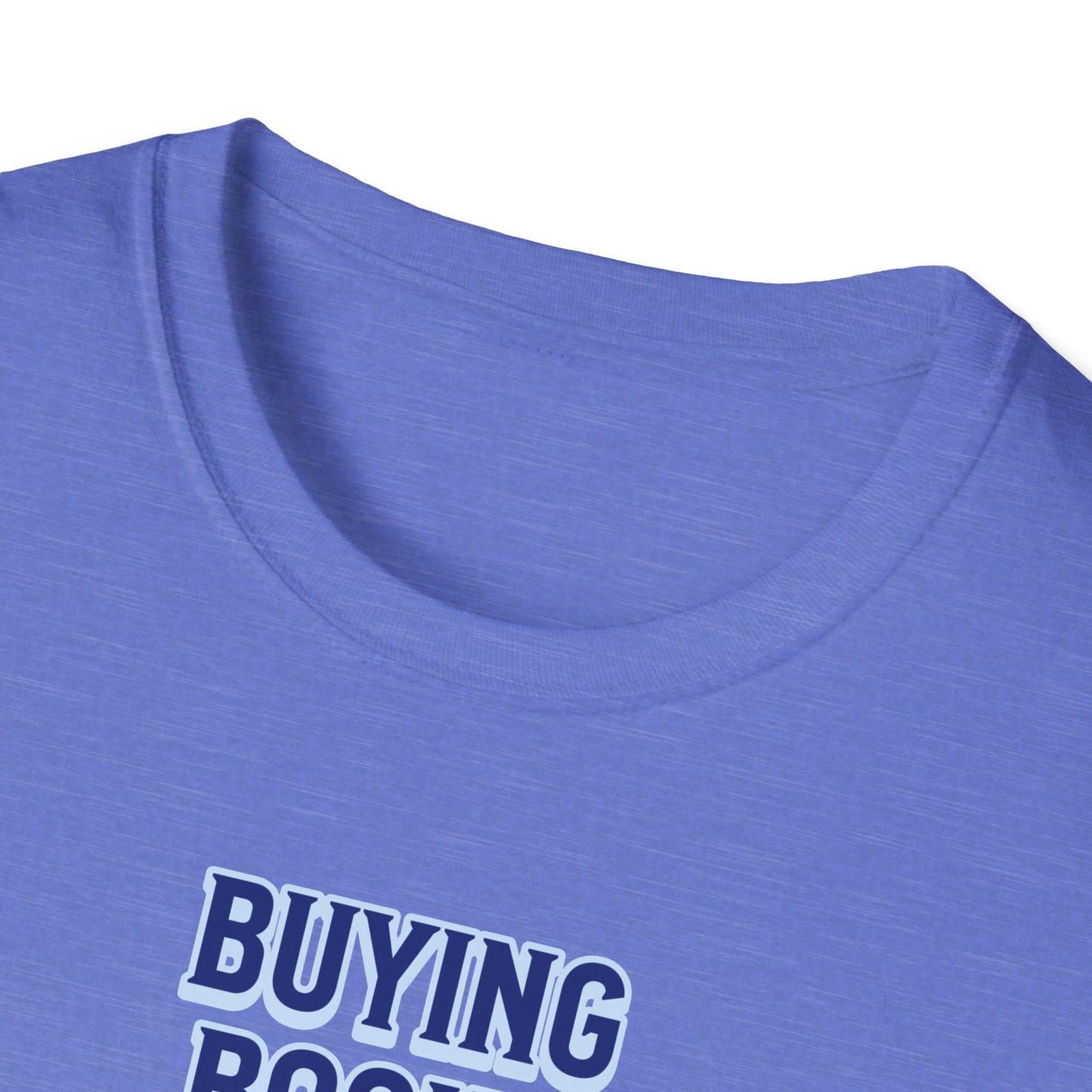 Buying Books Like I’ll Live Forever Unisex Graphic T-Shirt