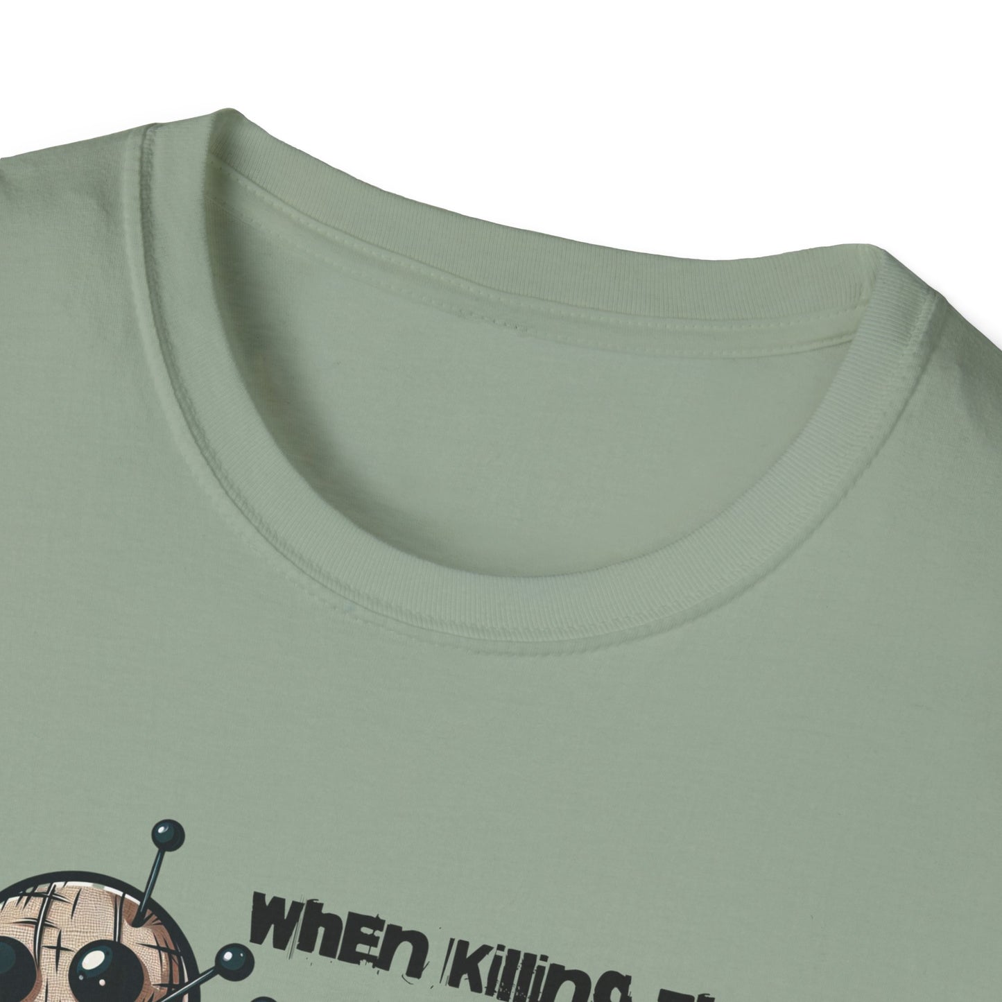 When Killing Them with Kindness Isn't Working Voodoo Doll Unisex Graphic T-Shirt