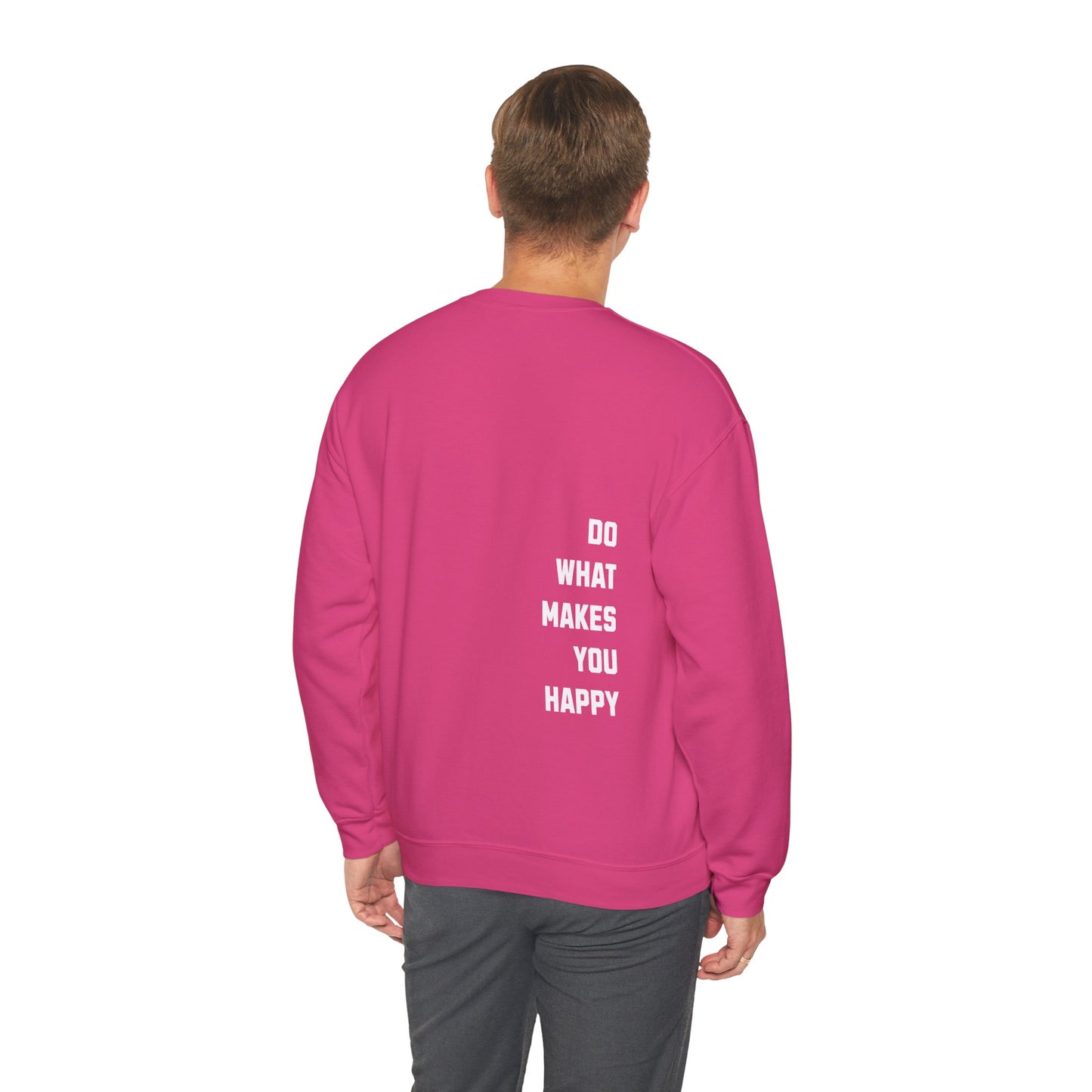 Do What Makes You Happy Unisex Crewneck Sweatshirt