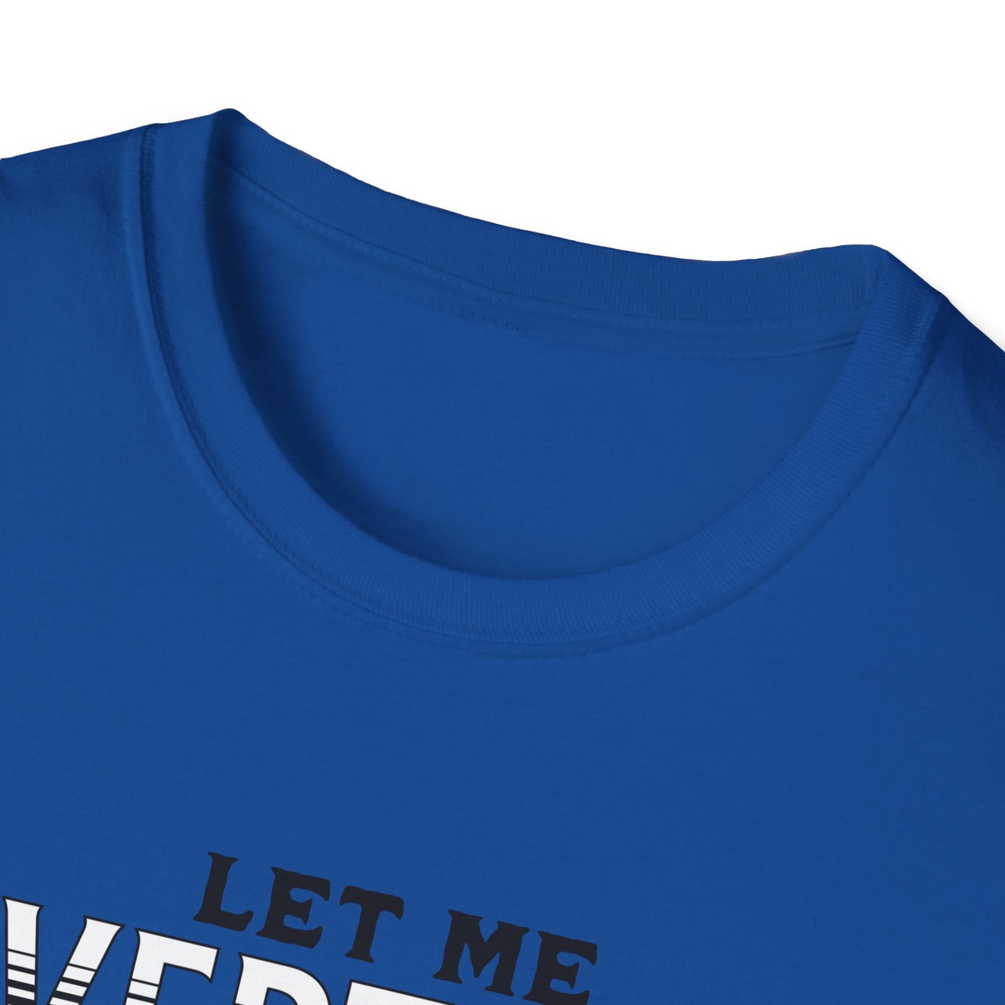 Let Me Overthink About It Unisex Graphic T-Shirt