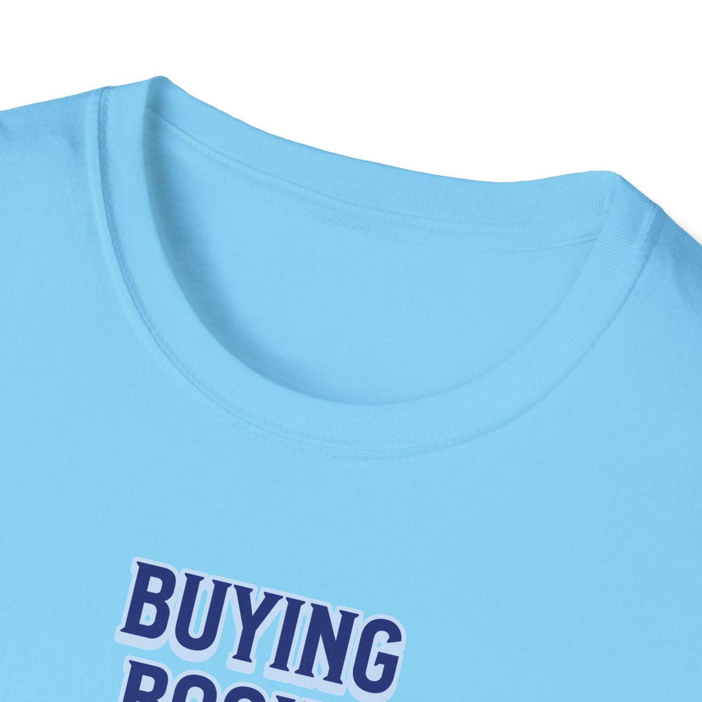 Buying Books Like I’ll Live Forever Unisex Graphic T-Shirt