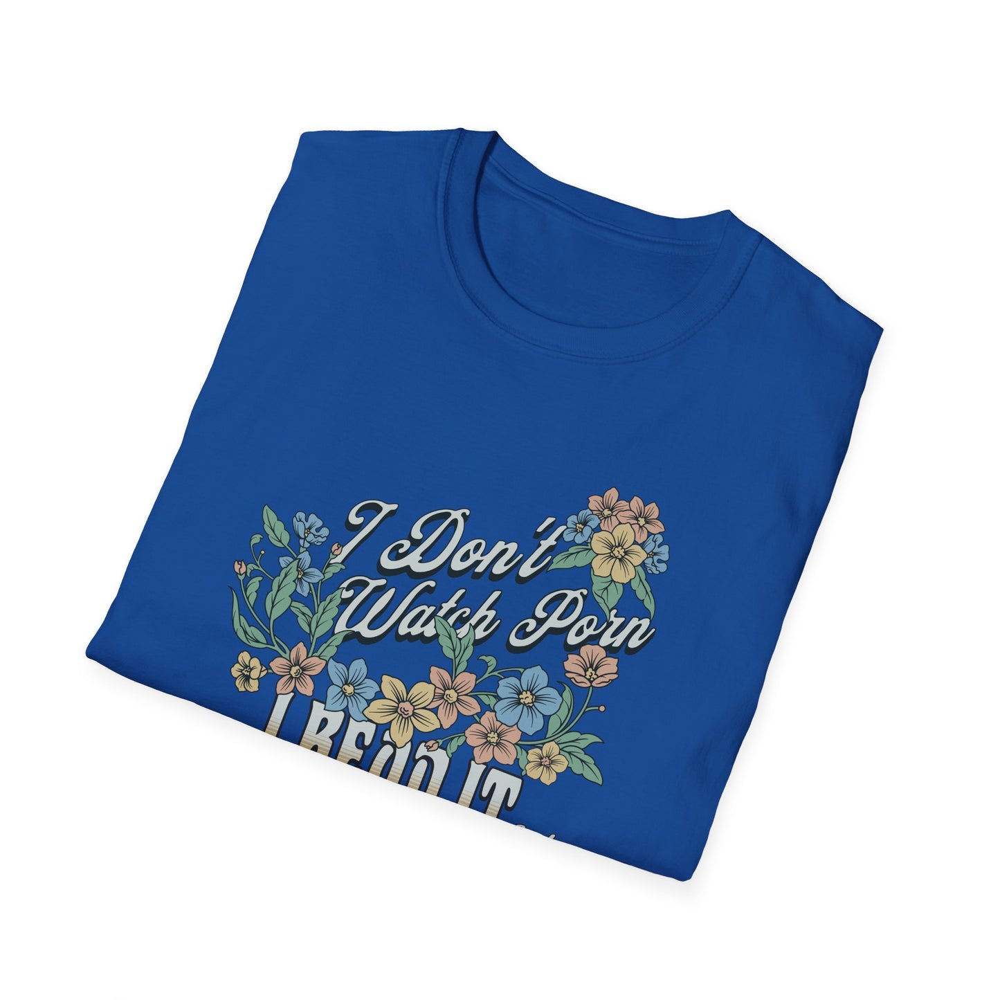 I Don’t Watch Porn, I Read It Unisex Graphic T-Shirt
