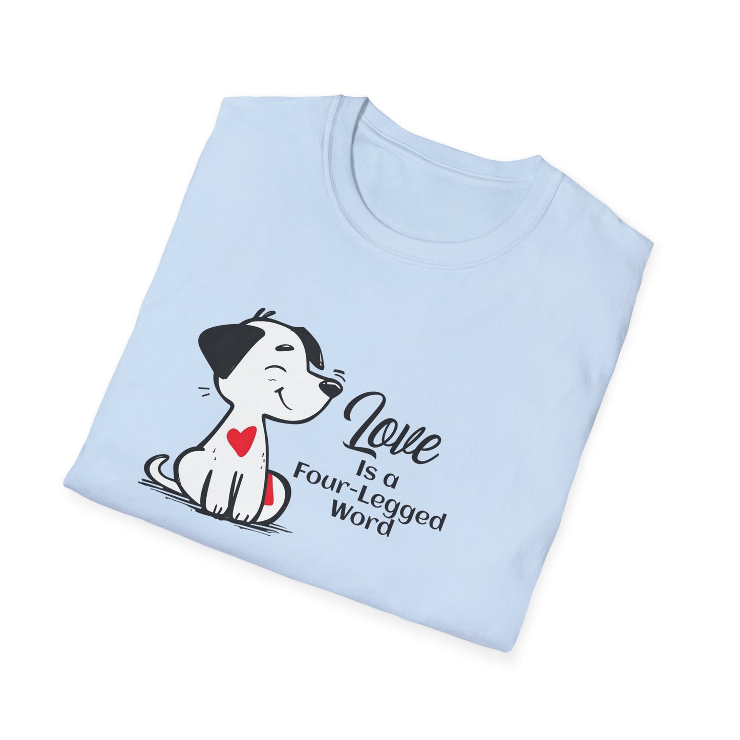 Love is a Four-Legged Word Unisex T-Shirt
