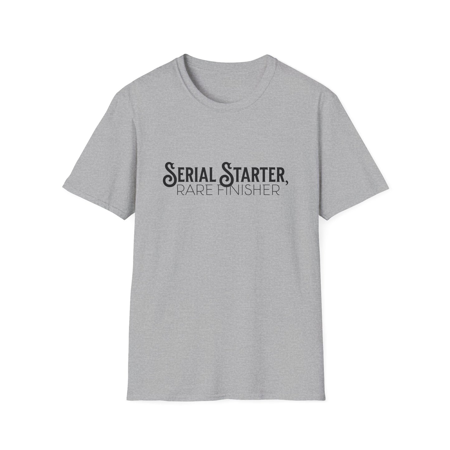 Serial Starter, Rare Finisher Unisex Graphic T-Shirt