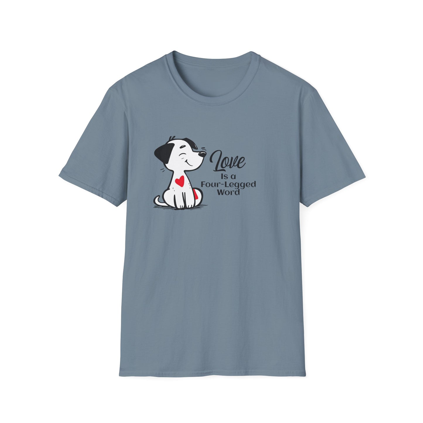 Love is a Four-Legged Word Unisex T-Shirt