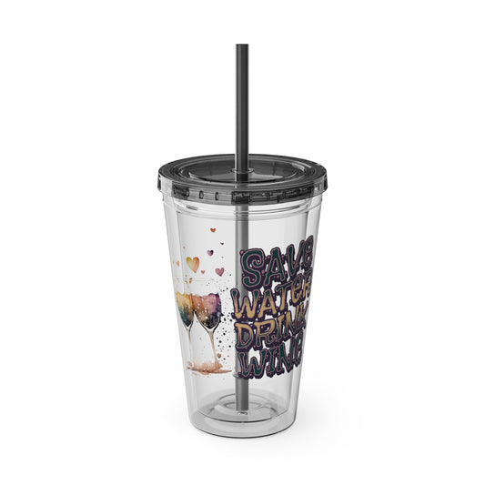 Save Water Drink Wine 16oz Insulated Tumbler with Straw
