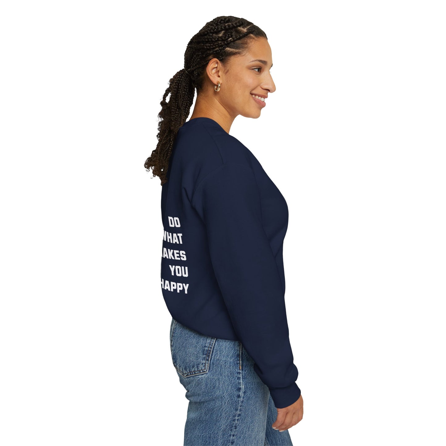 Do What Makes You Happy Unisex Crewneck Sweatshirt