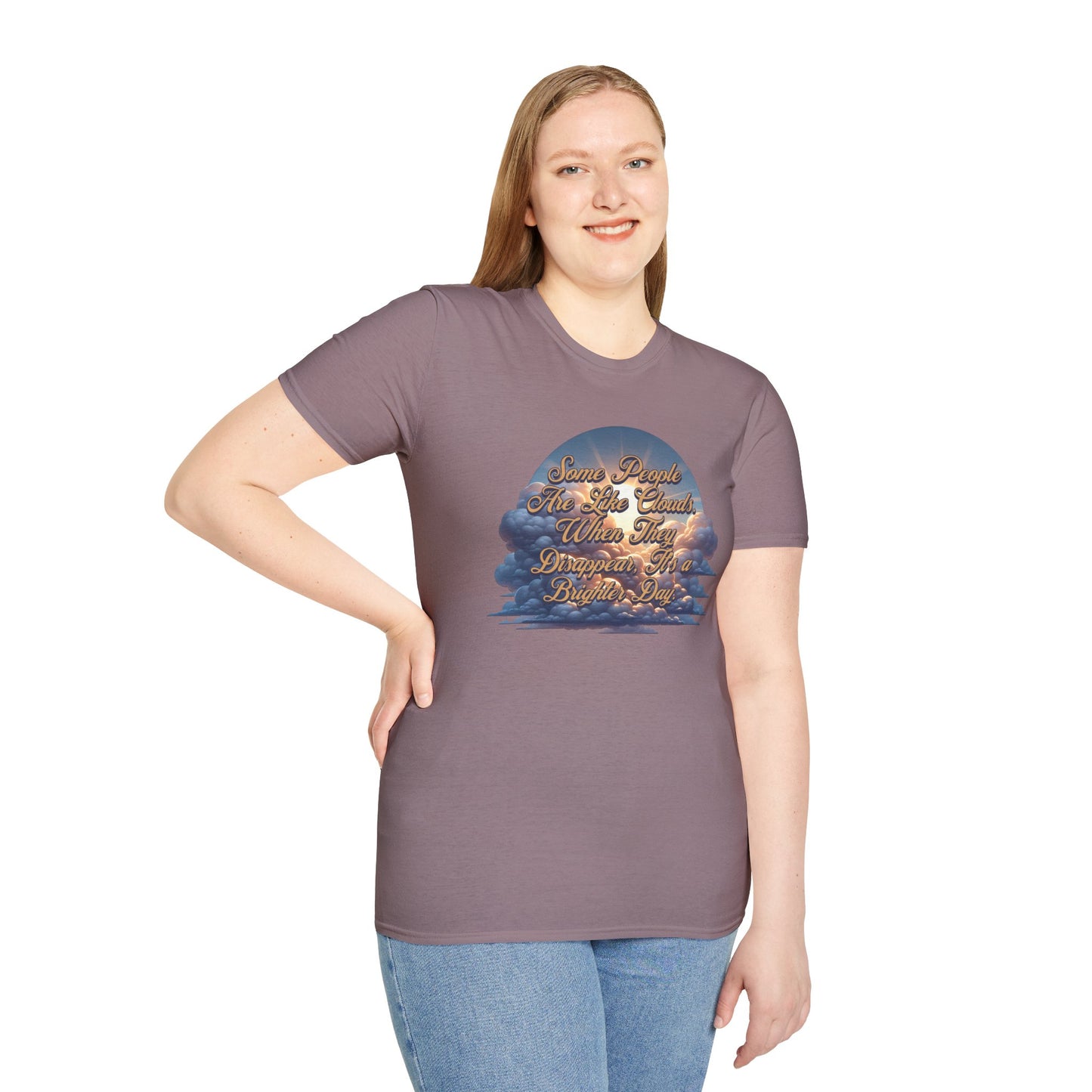 Some People Are Like Clouds Unisex Graphic T-Shirt