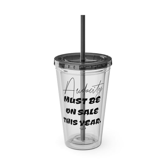 Audacity Must Be On Sale This Year 16oz Insulated Tumbler