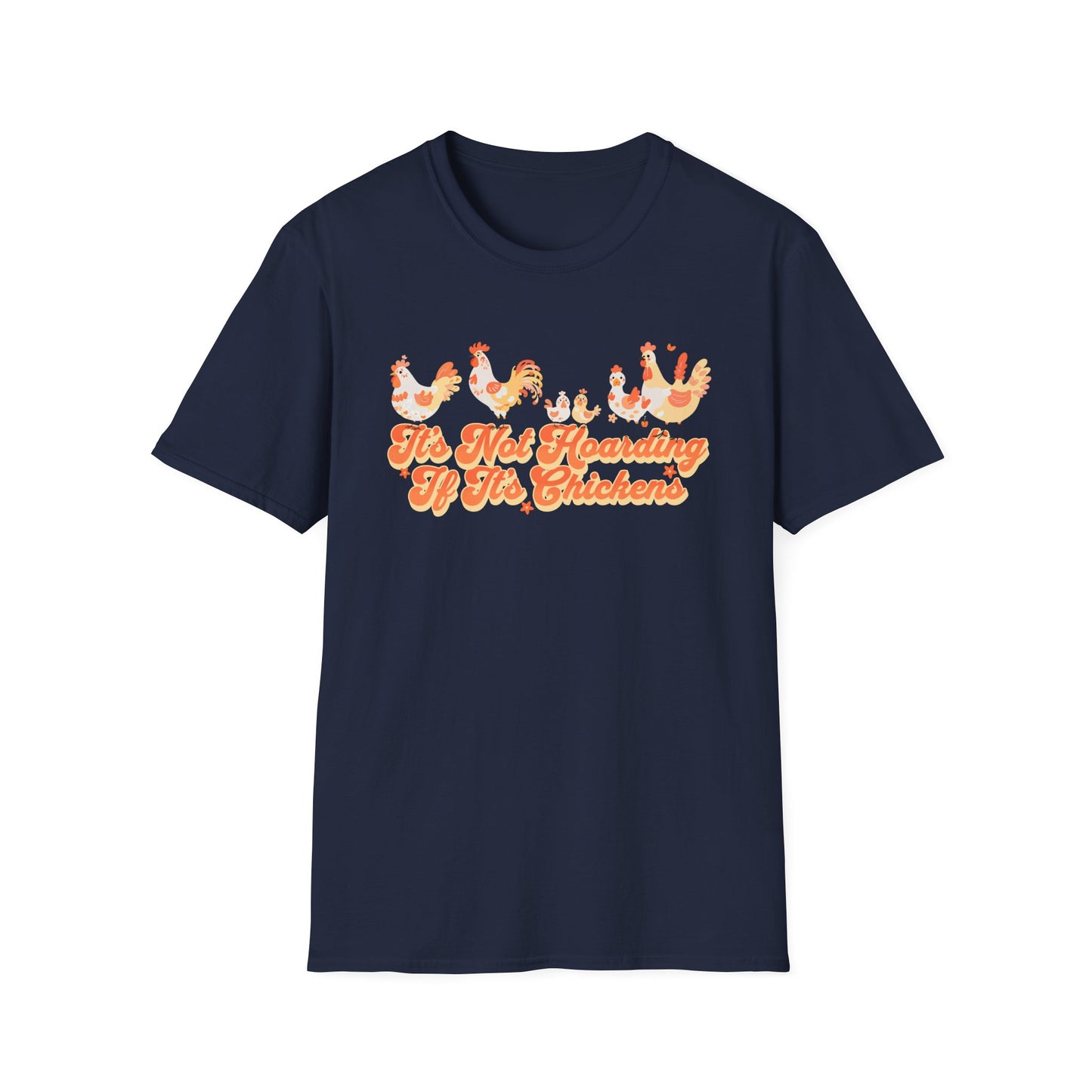 It's Not Hoarding If It's Chickens Unisex Graphic T-Shirt