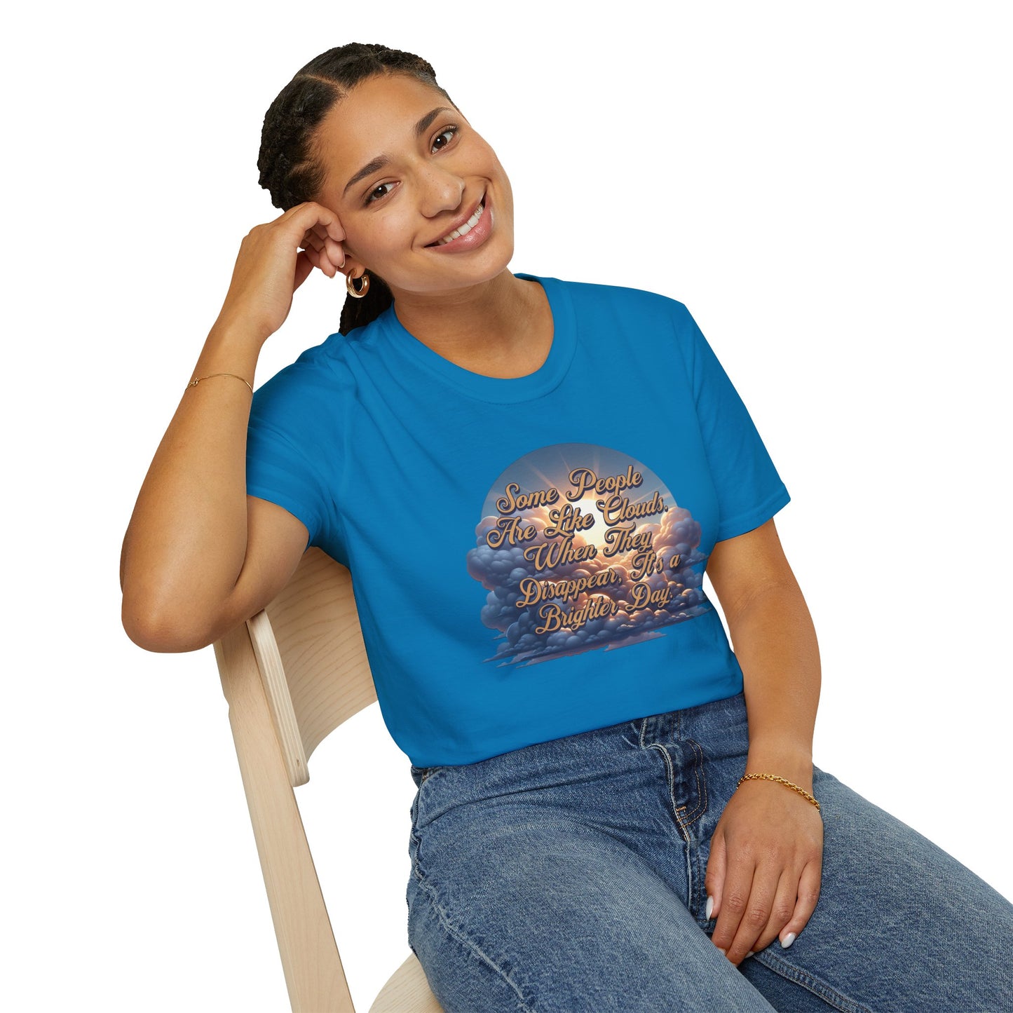 Some People Are Like Clouds Unisex Graphic T-Shirt