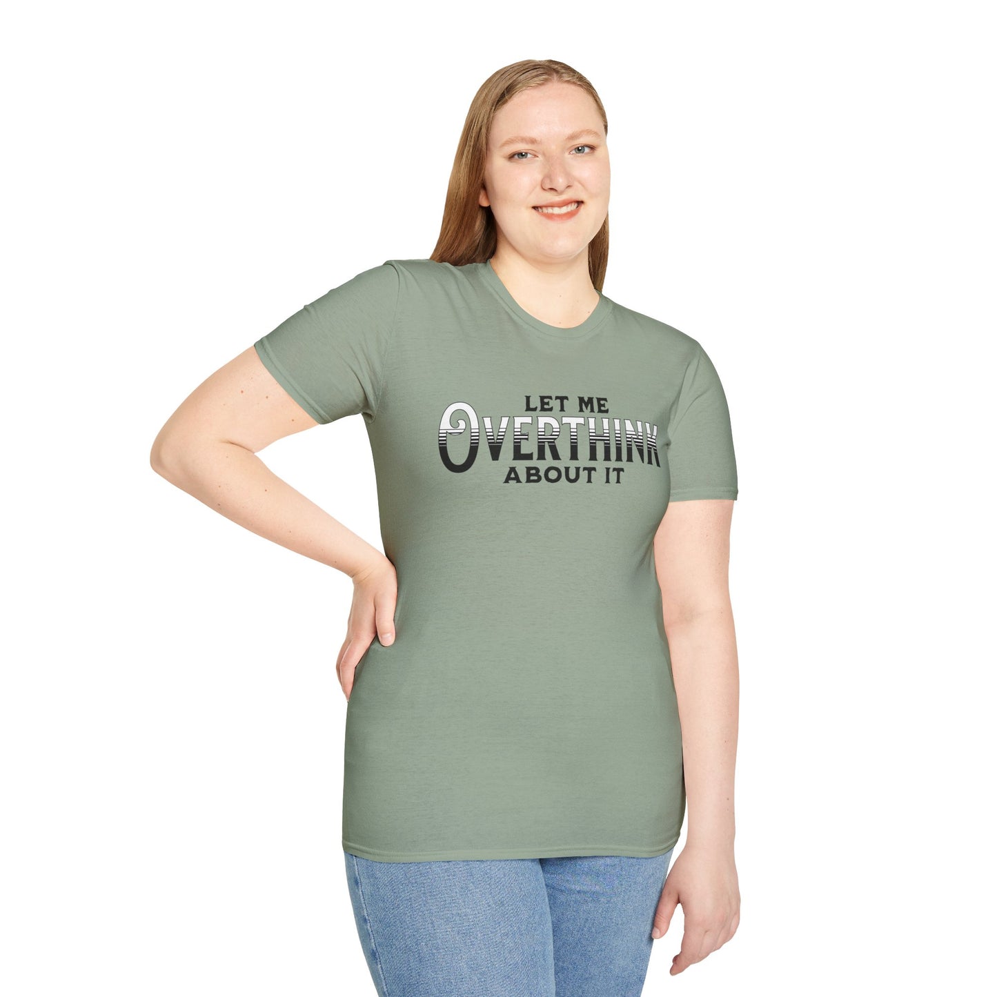 Let Me Overthink About It Unisex Graphic T-Shirt