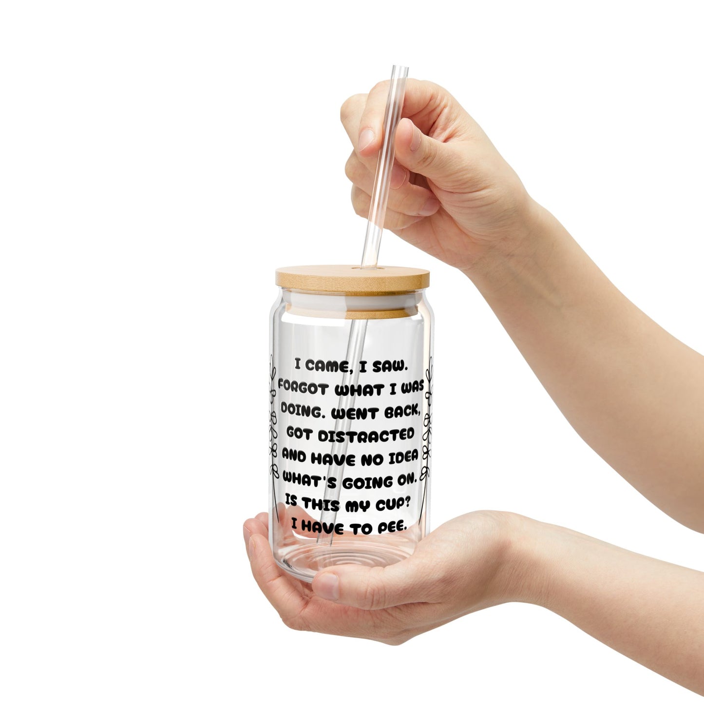 I Came, I Saw, I Forgot 16oz Sipper Glass with Bamboo Lid & Straw