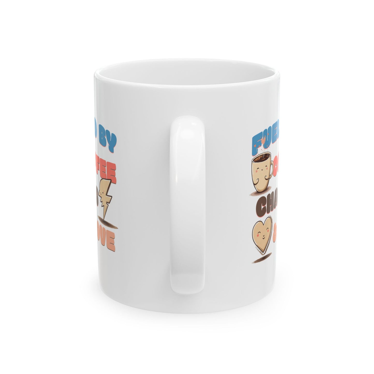 Fueled by Coffee Chaos & Love Ceramic Mug