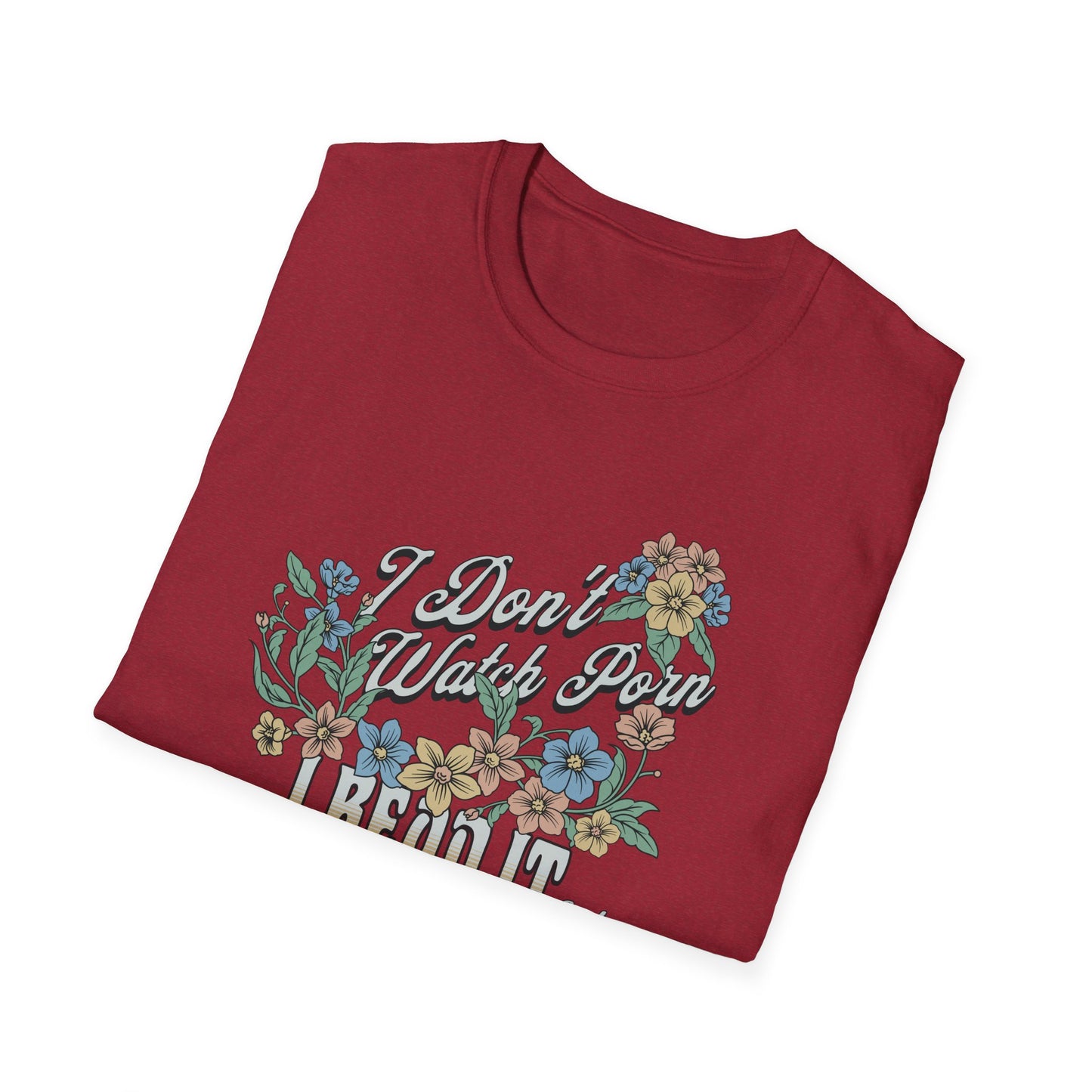 I Don’t Watch Porn, I Read It Unisex Graphic T-Shirt