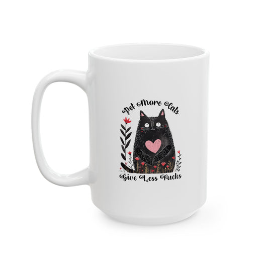 Pet More Cats Give Less F*cks Ceramic Mug