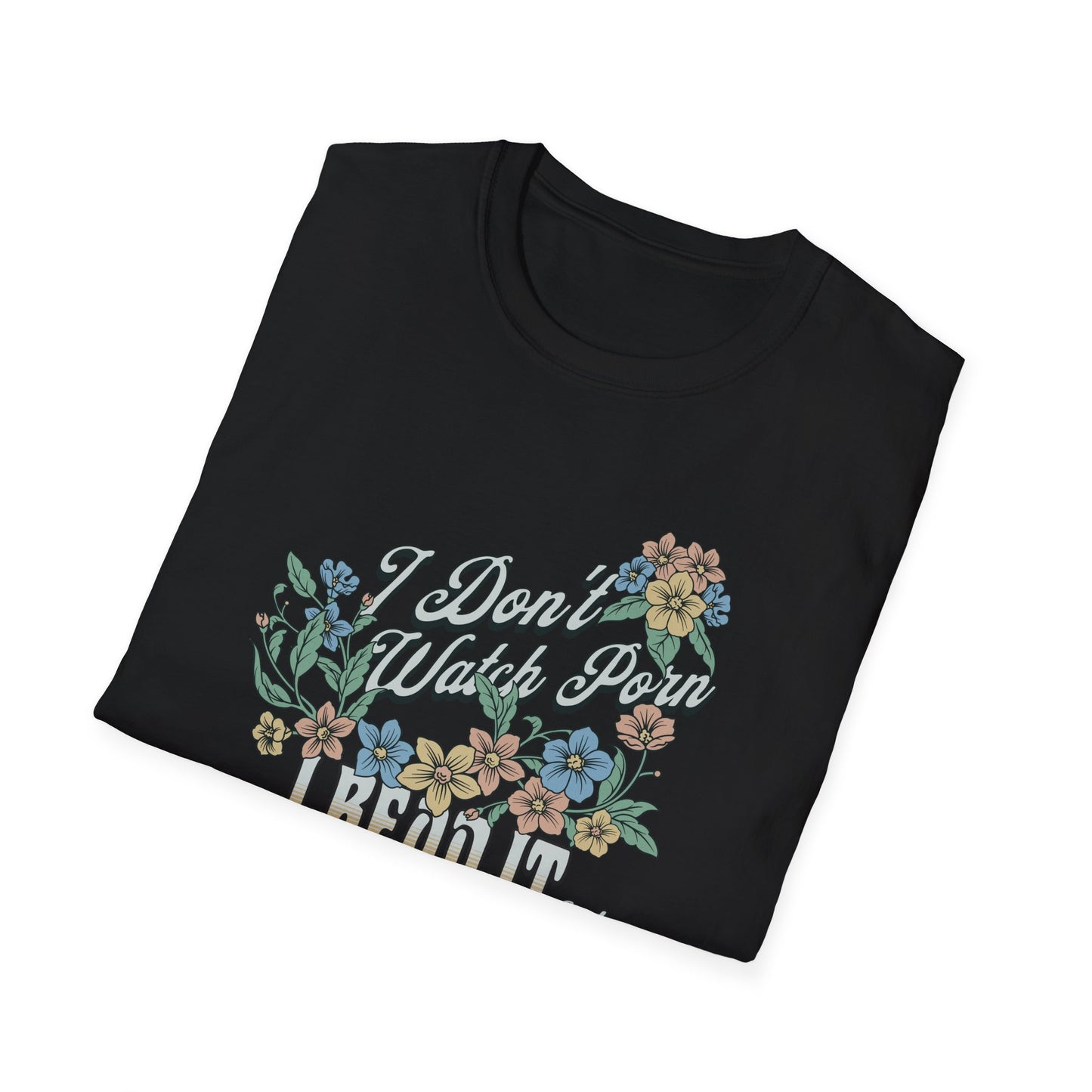 I Don’t Watch Porn, I Read It Unisex Graphic T-Shirt