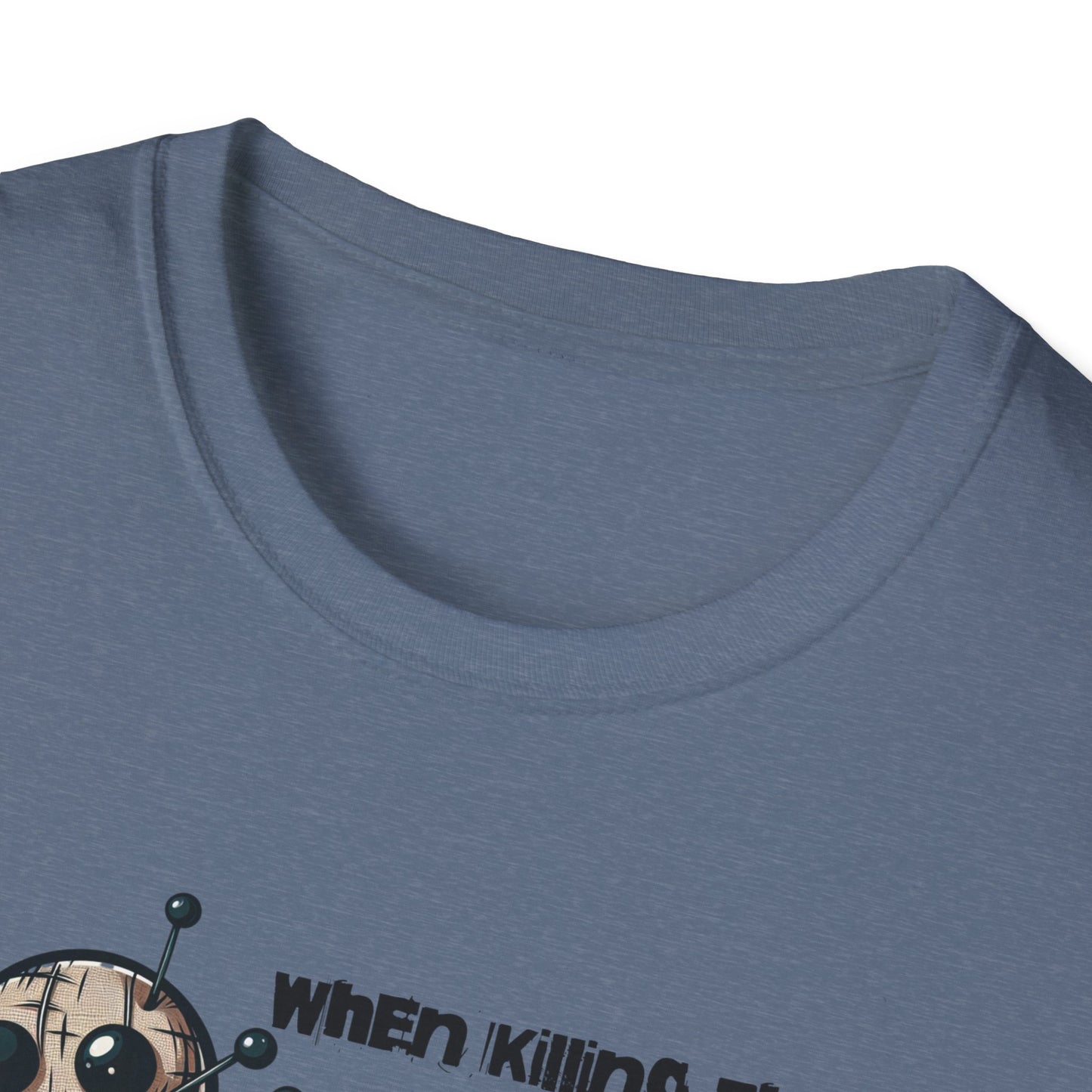 When Killing Them with Kindness Isn't Working Voodoo Doll Unisex Graphic T-Shirt