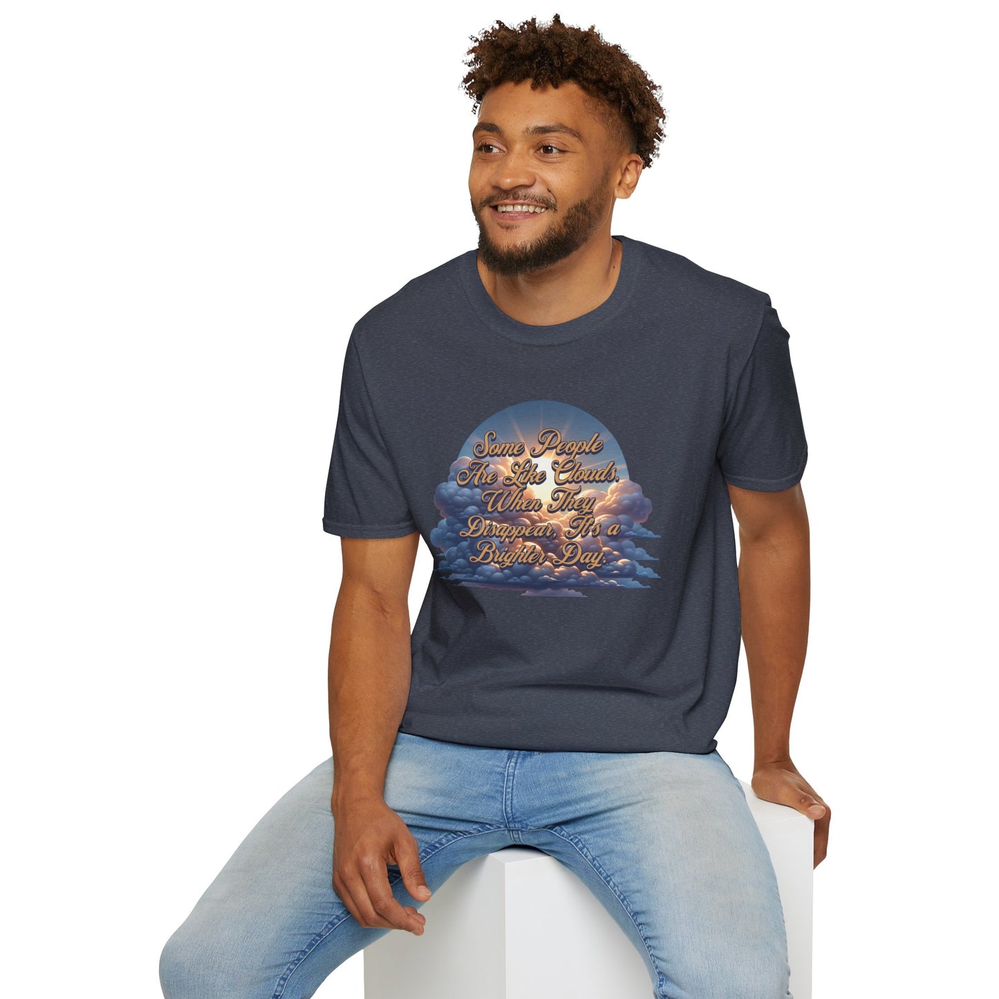 Some People Are Like Clouds Unisex Graphic T-Shirt