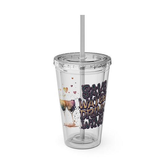 Save Water Drink Wine 16oz Insulated Tumbler with Straw