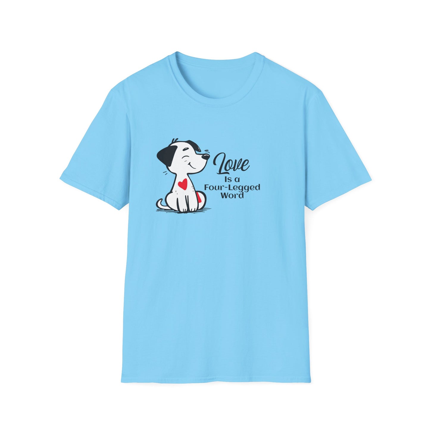 Love is a Four-Legged Word Unisex T-Shirt