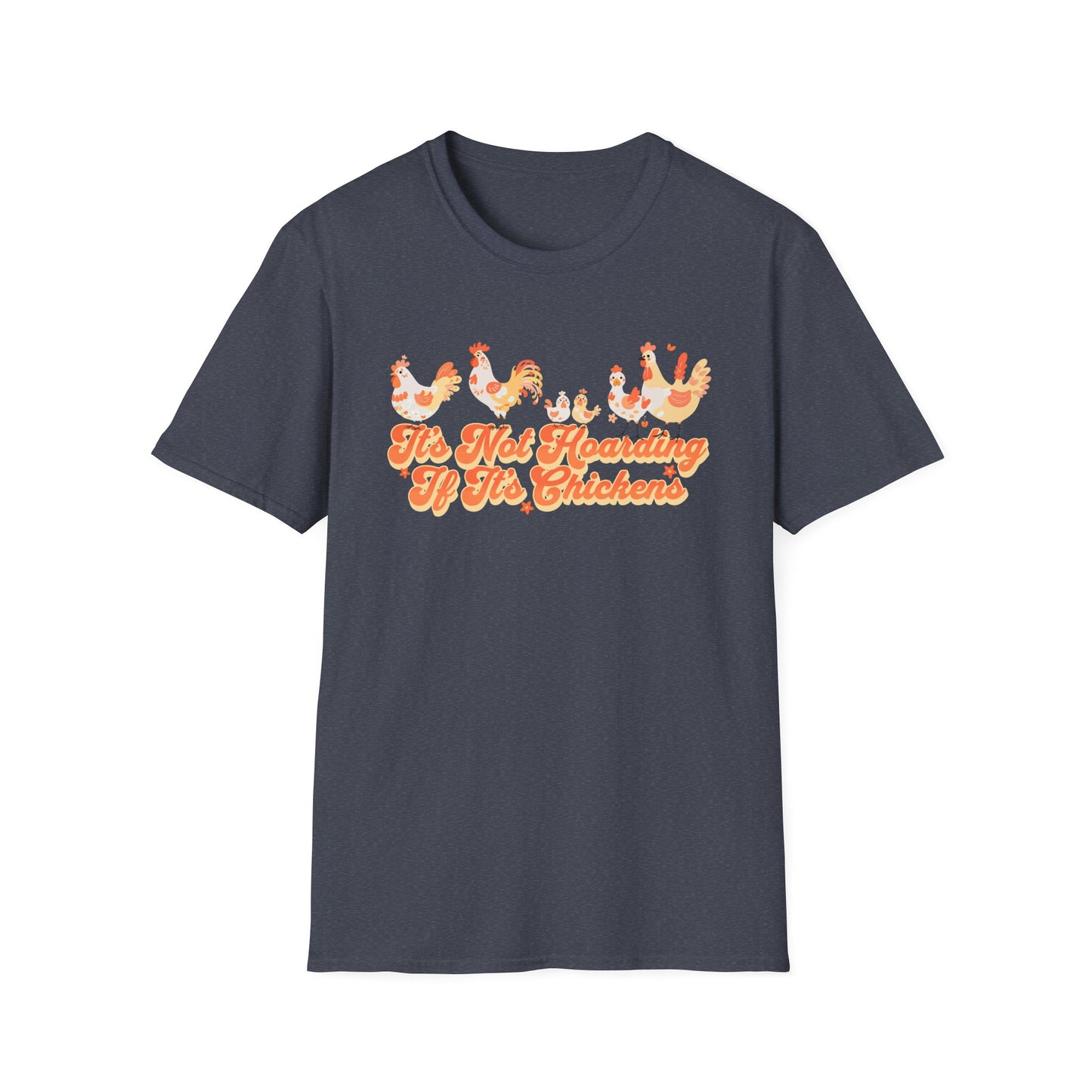 It's Not Hoarding If It's Chickens Unisex Graphic T-Shirt