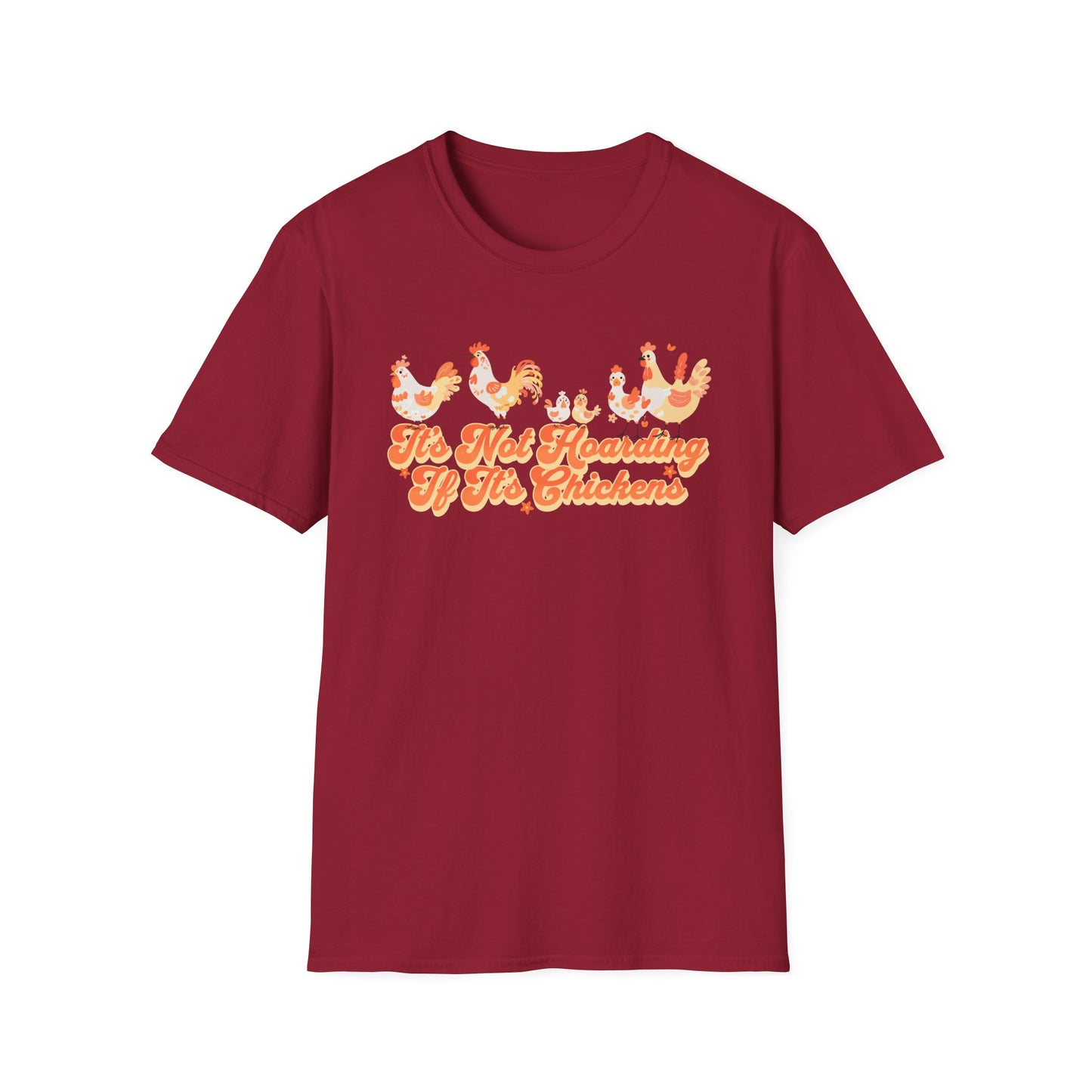 It's Not Hoarding If It's Chickens Unisex Graphic T-Shirt