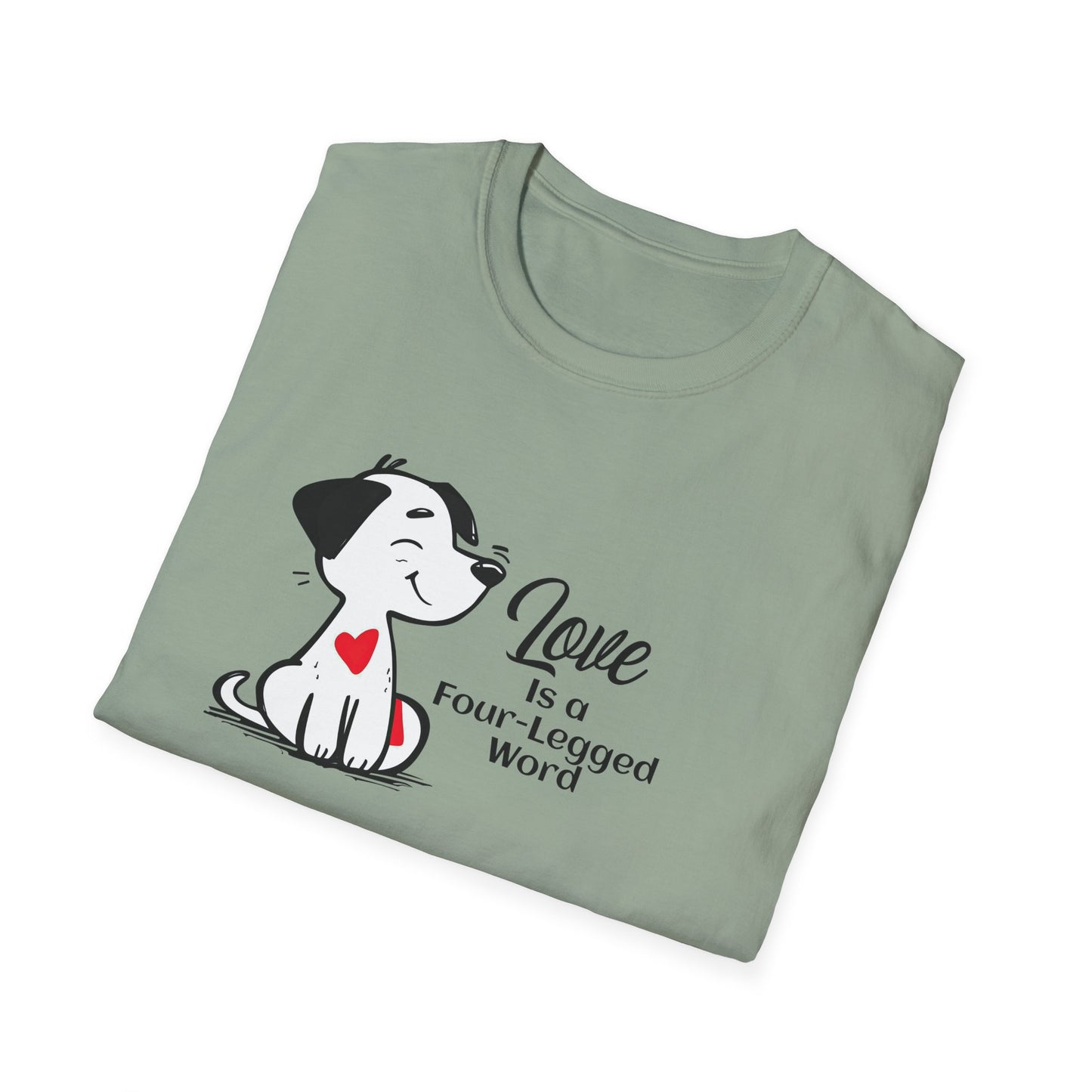 Love is a Four-Legged Word Unisex T-Shirt
