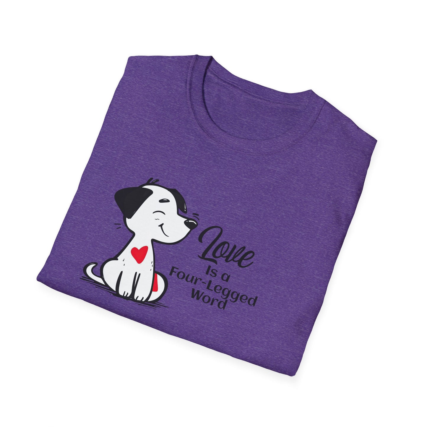 Love is a Four-Legged Word Unisex T-Shirt
