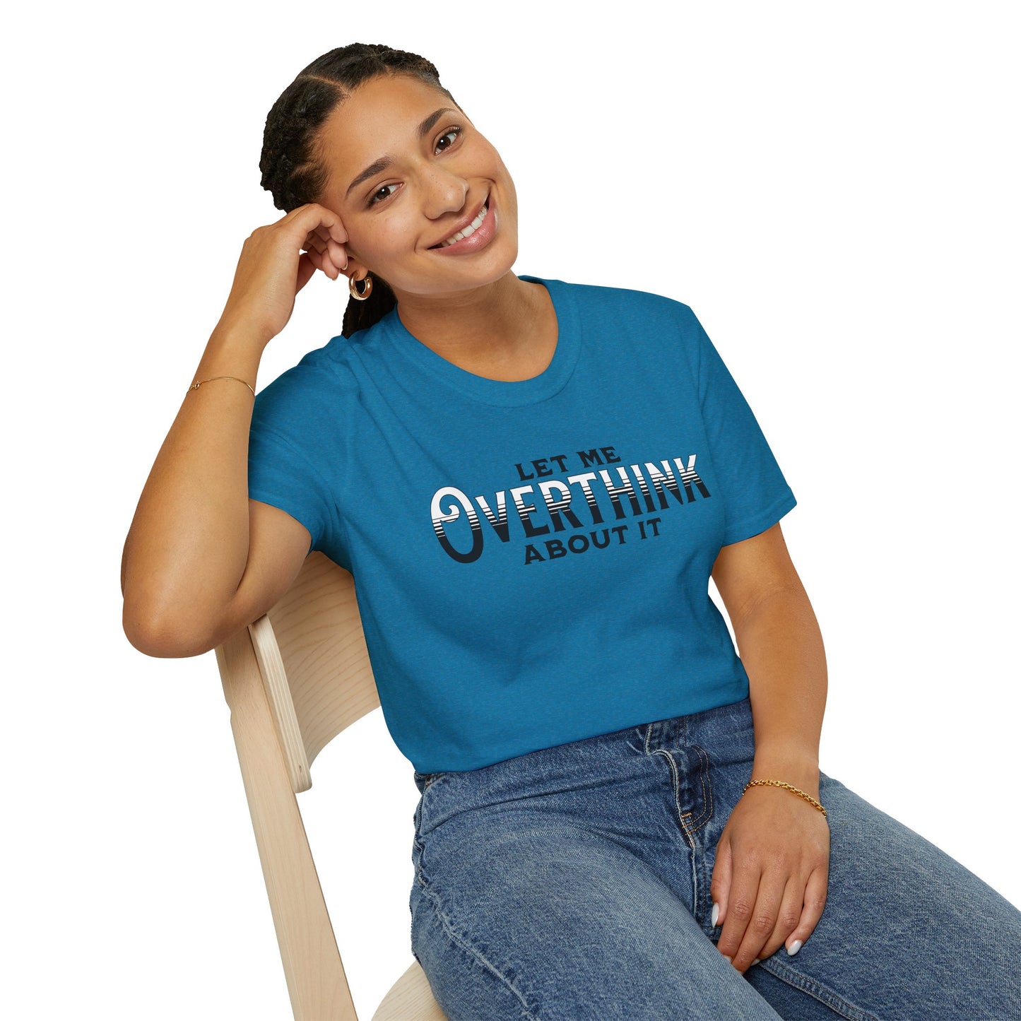 Let Me Overthink About It Unisex Graphic T-Shirt