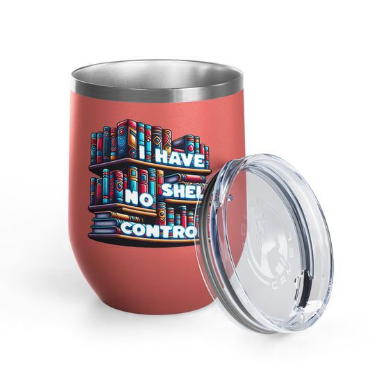 No Shelf Control 12oz Insulated Wine Tumbler