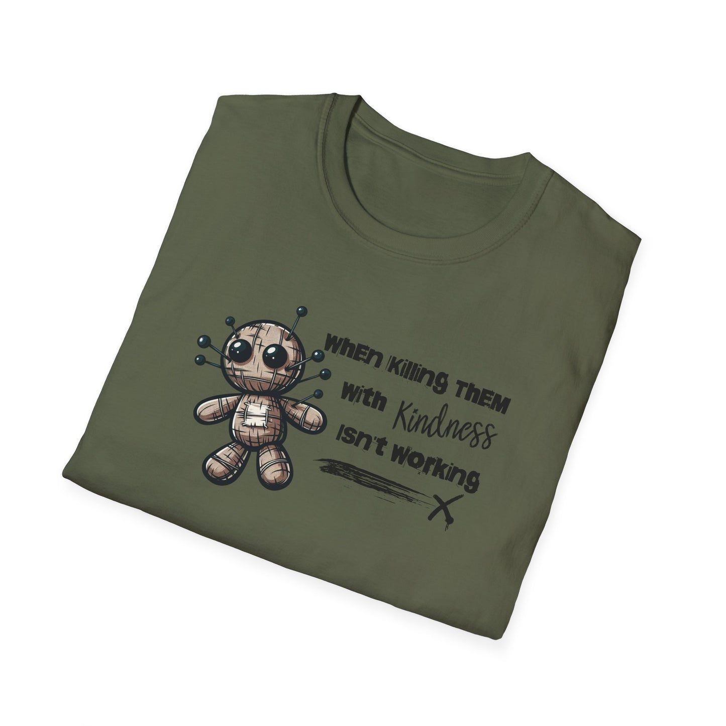When Killing Them with Kindness Isn't Working Voodoo Doll Unisex Graphic T-Shirt
